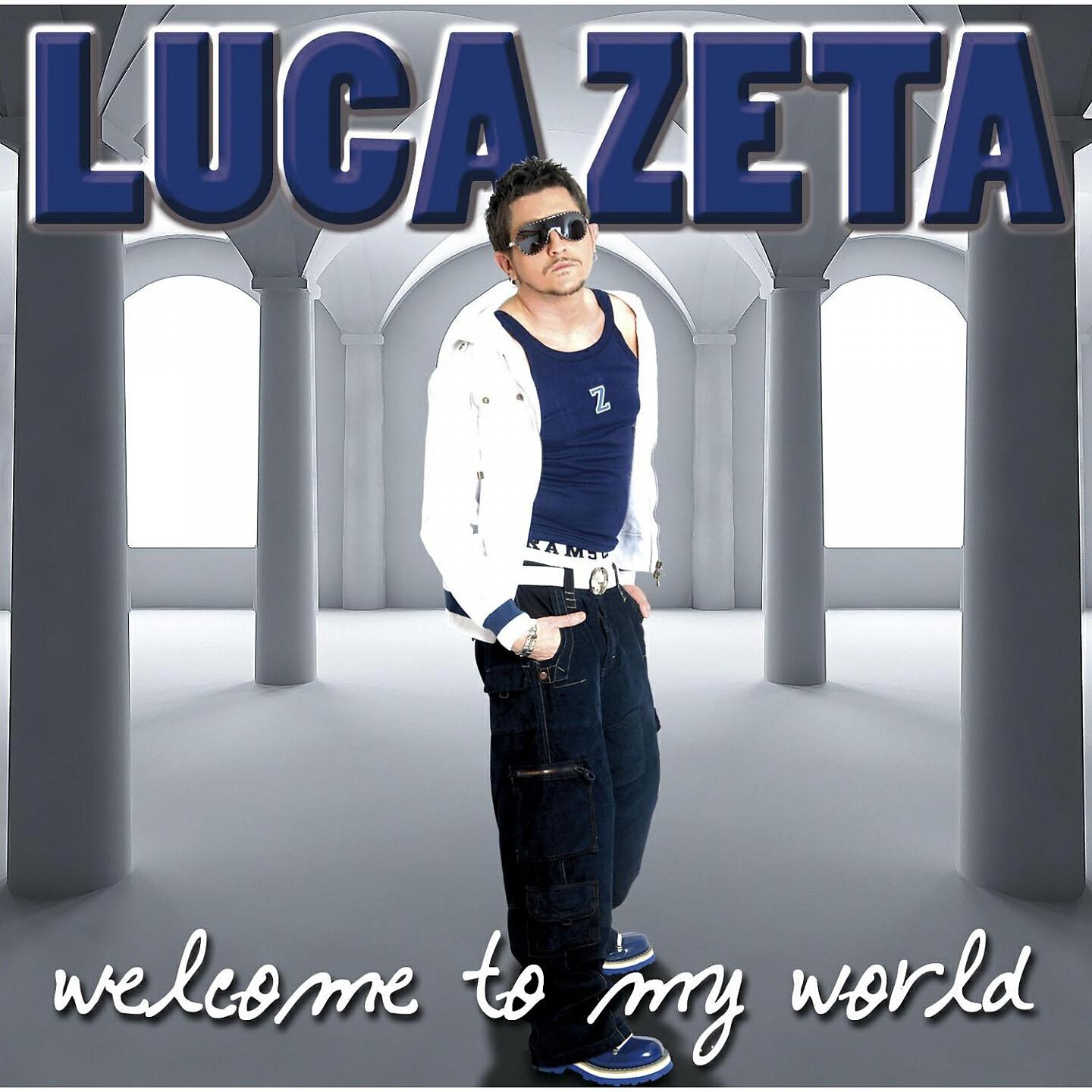 Luca Zeta - Welcome To My World (Luca Zeta Vs. Sander)