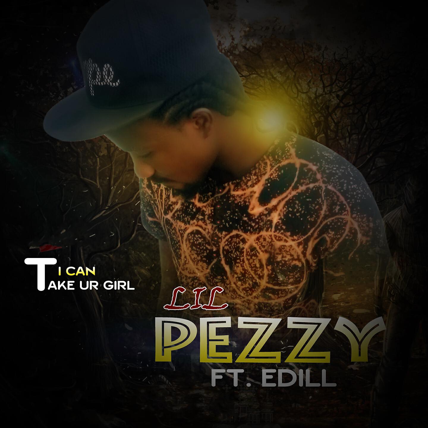 Lil Pezzy - I Can Take Your Girl