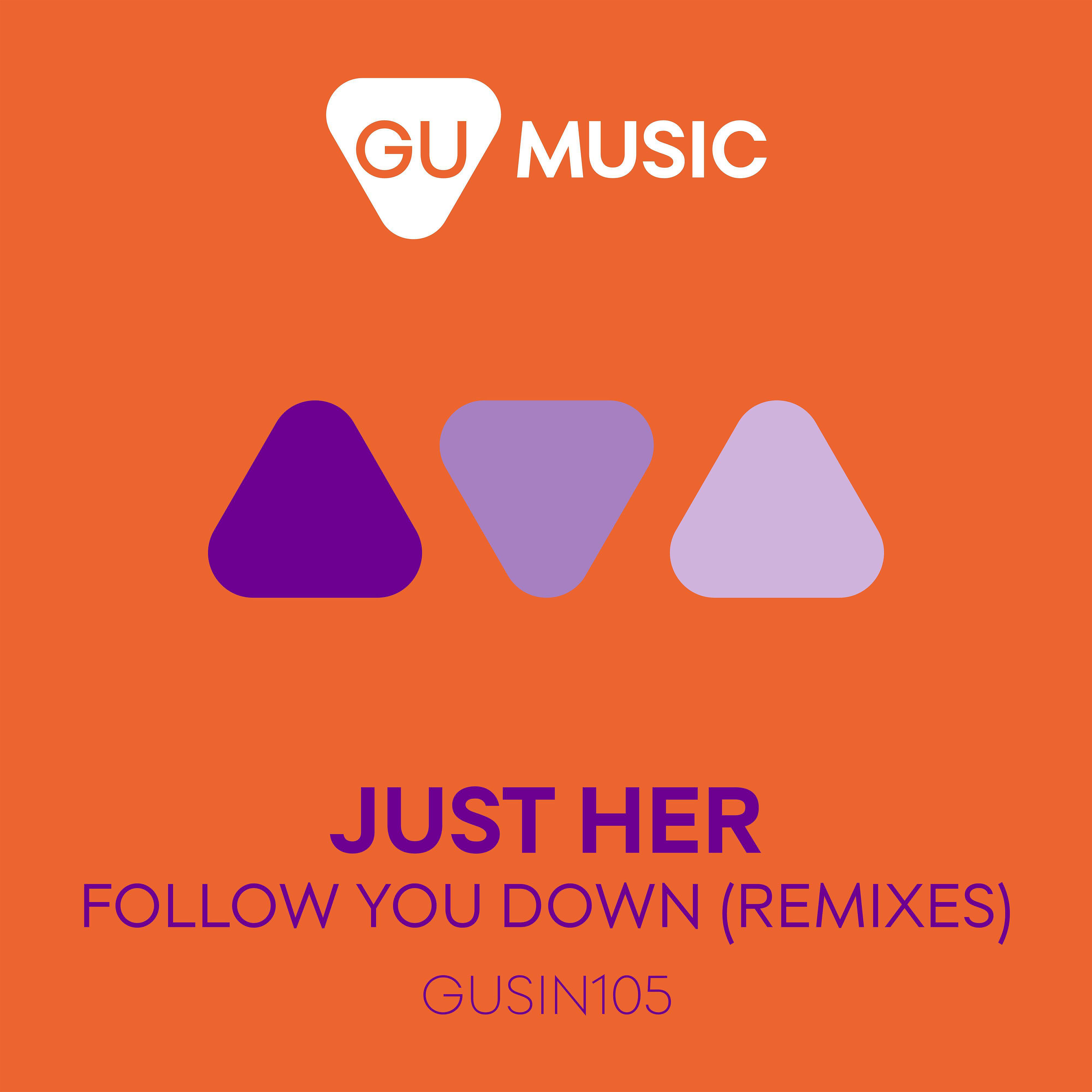 Just Her - Follow You Down (THe WHite SHadow Edit)