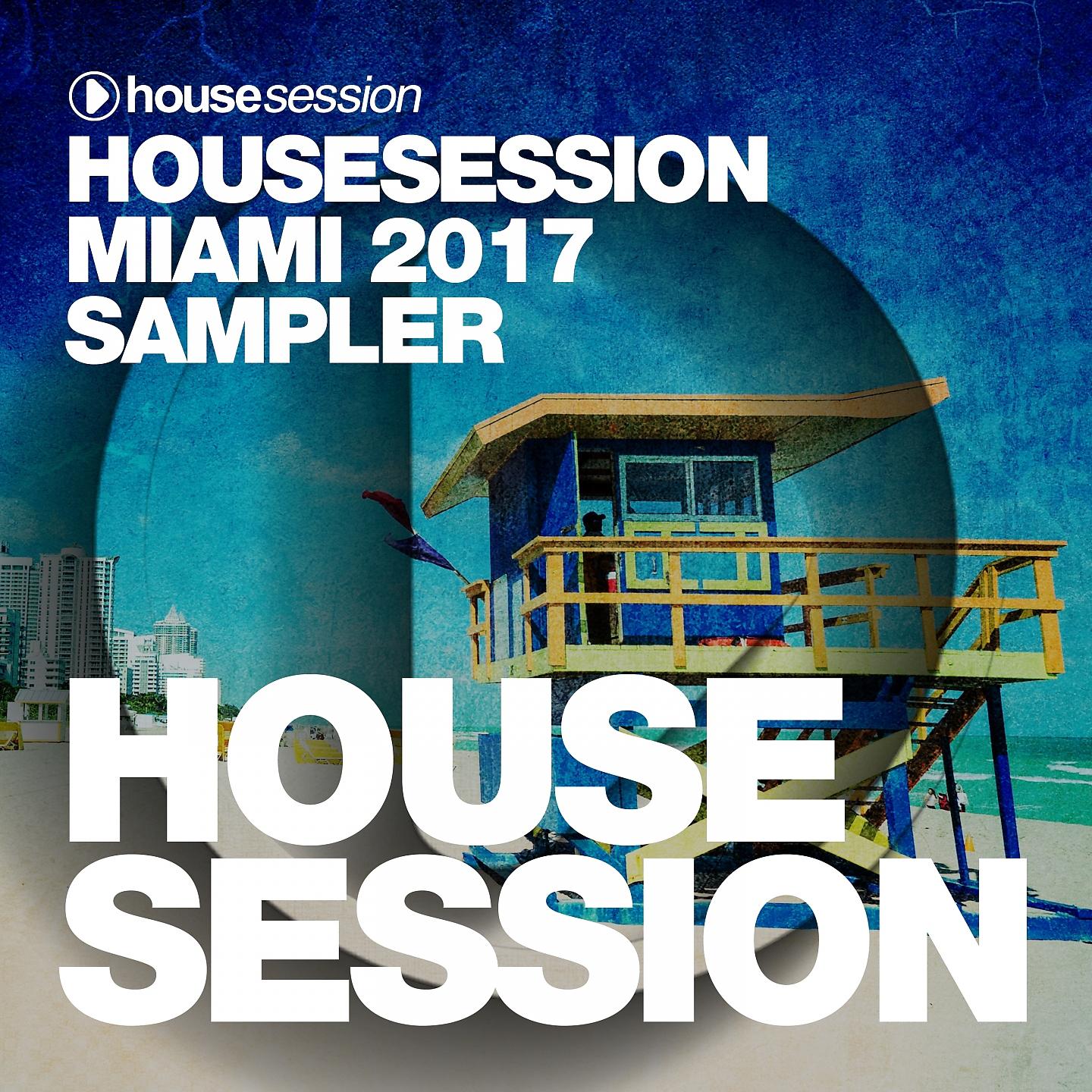 Постер альбома Housesession Miami 2017 Sampler