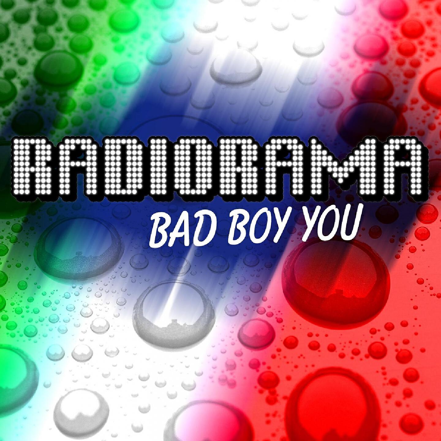 RADIORAMA - Bad Boy You (Extended Version)