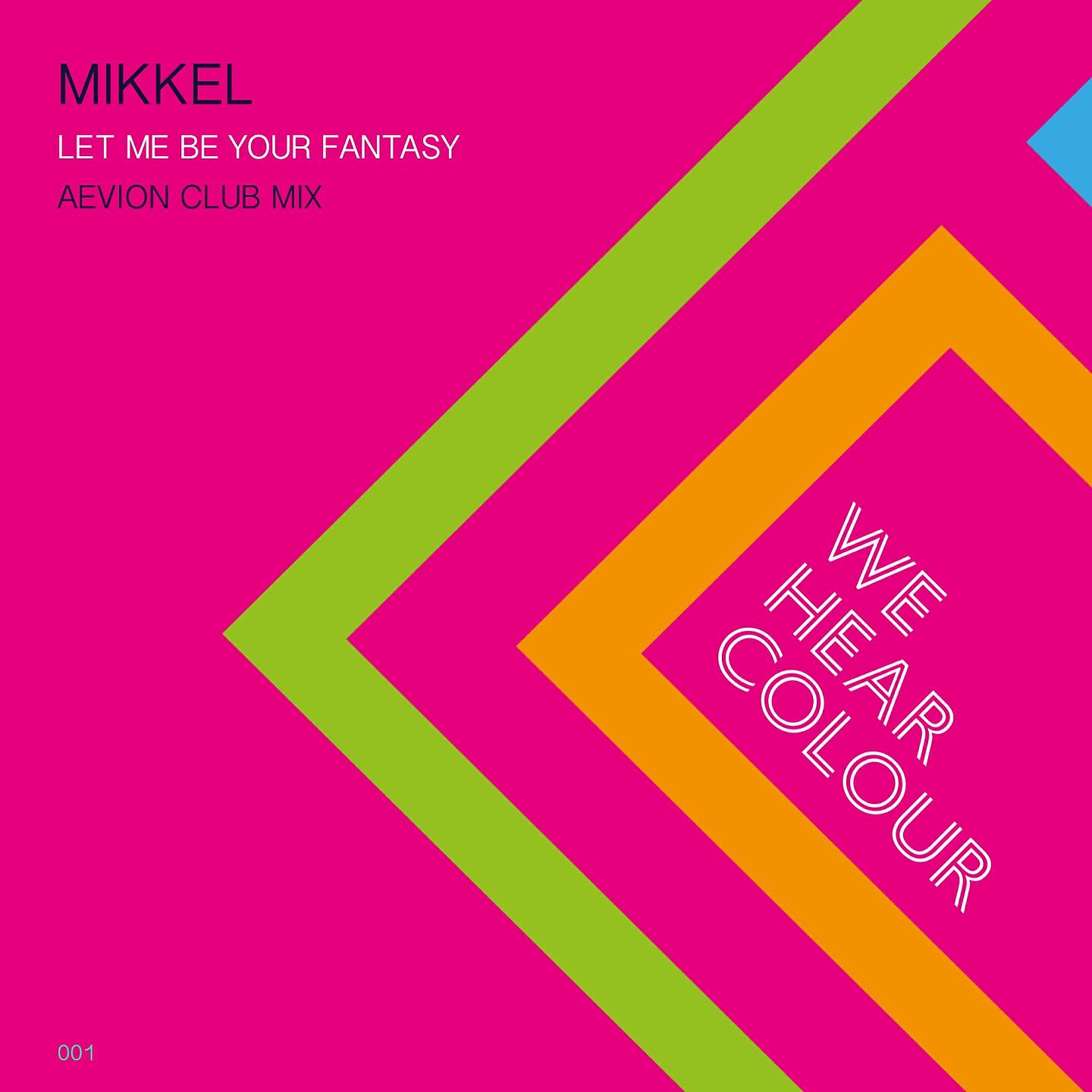 Mikkel - Let Me Be Your Fantasy (Aevion Club Mix)