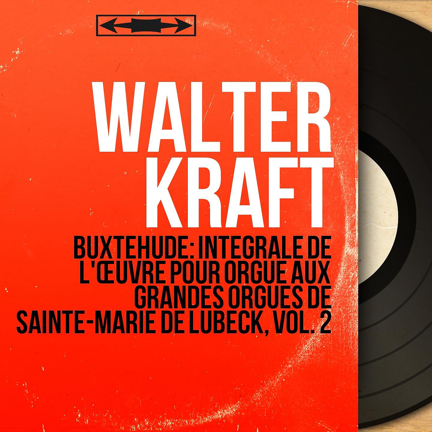 Walter Kraft - Lobt Gott, ihr Christen, allzugleich, BuxWV 202