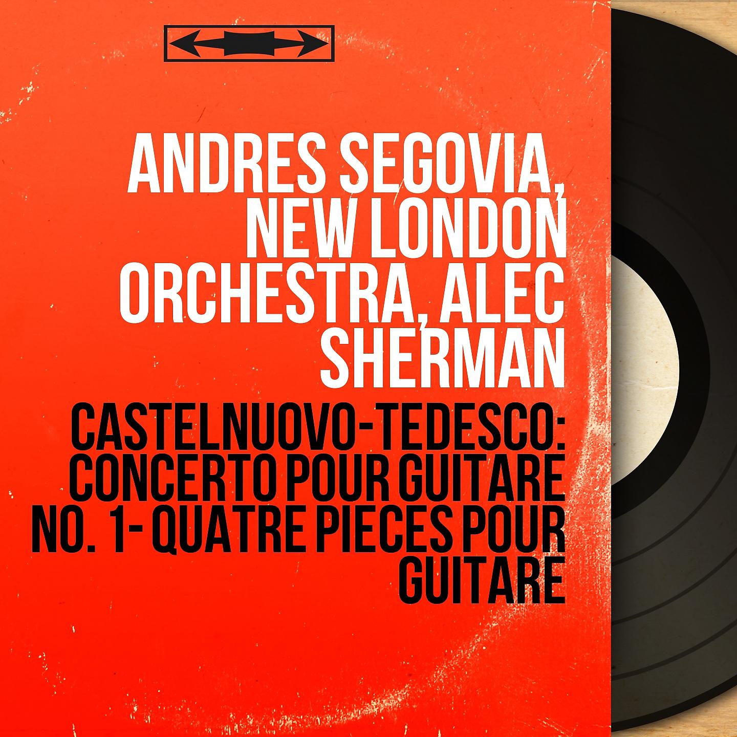 Постер альбома Castelnuovo-Tedesco: Concerto pour guitare No. 1 - Quatre pièces pour guitare