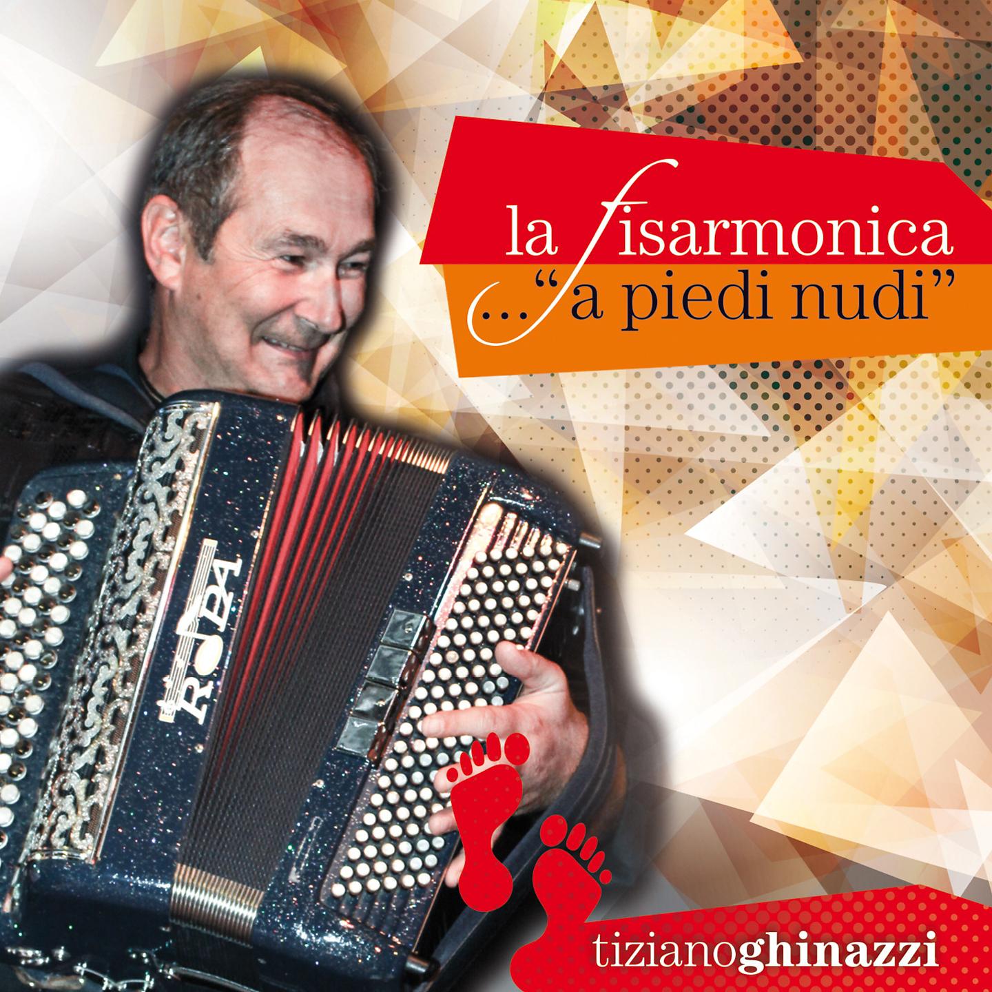Постер альбома La fisarmonica... A piedi nudi