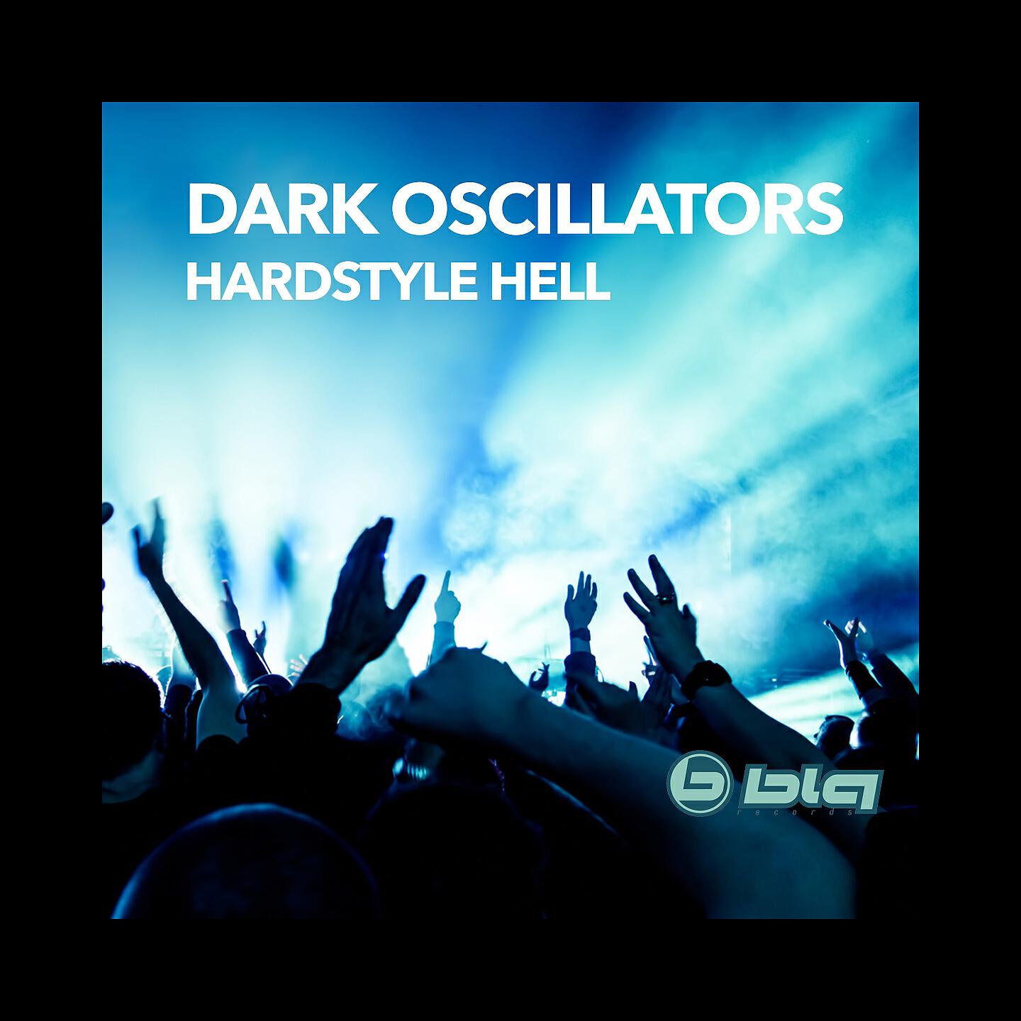 DARK OSCILLATORS - Hardstyle Hell