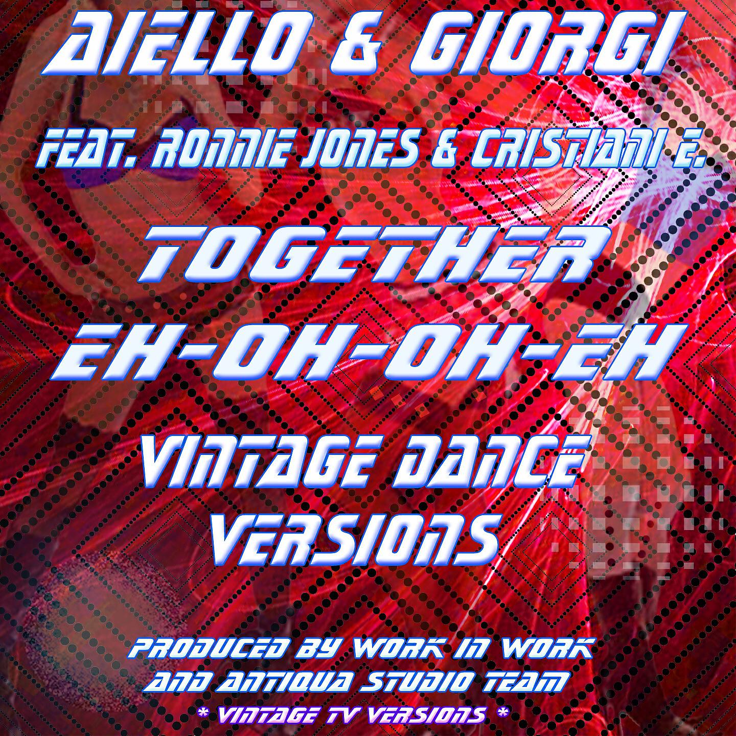 AIELLO - Together Eh Oh Oh Eh (Vintage Extended TV Mix)