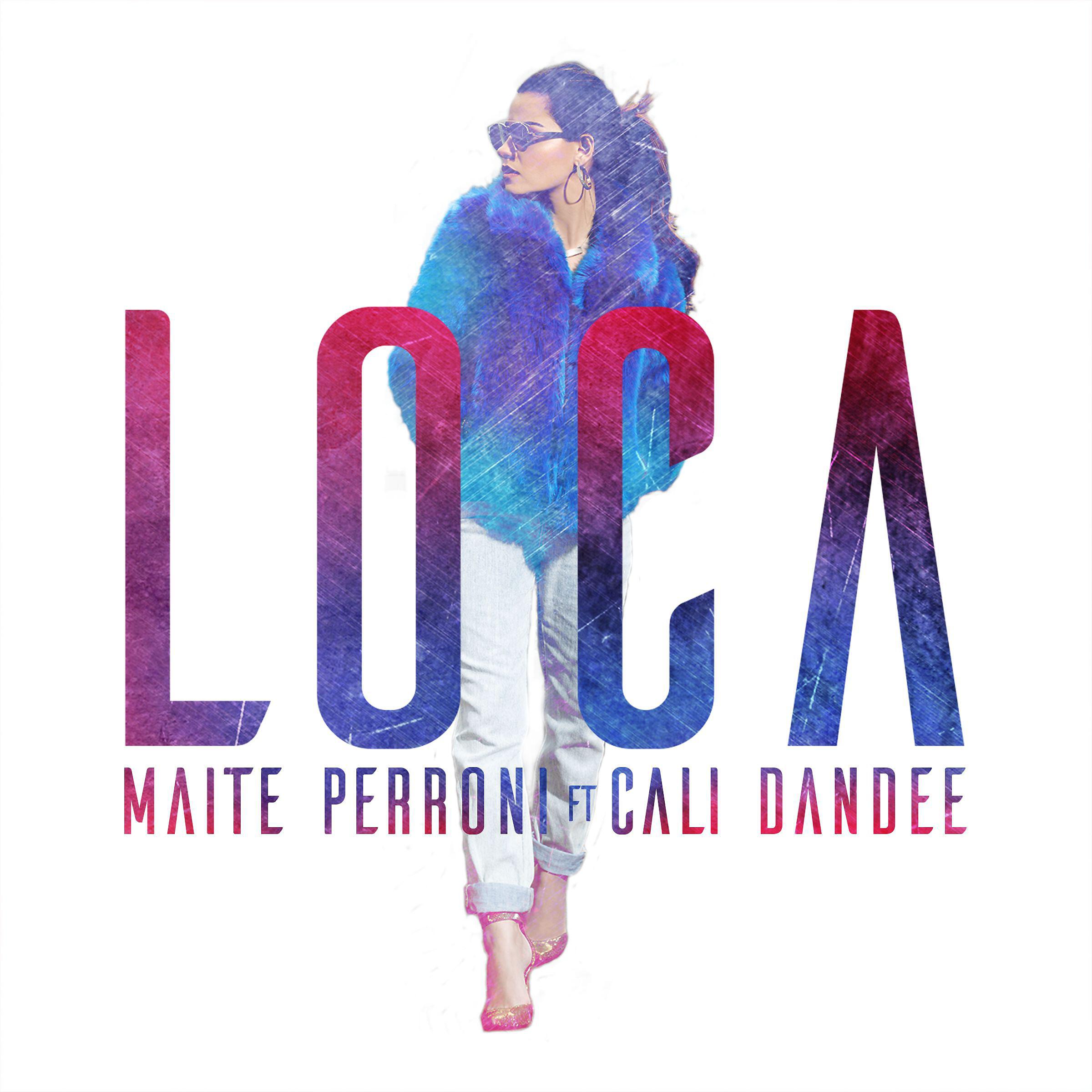 Maite Perroni - Loca (feat. Cali y El Dandee)