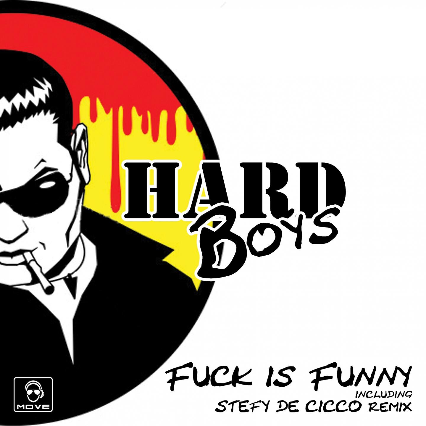 Hard Boys - Fuck is Funny (Stefy De Cicco Remix Ext)