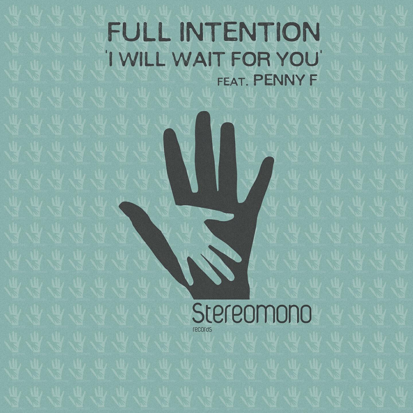Full Intention - I Will Wait for You (Original Mix)