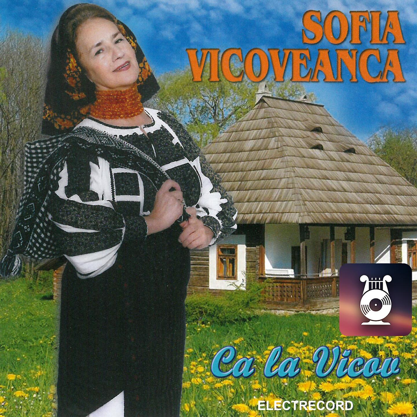 Sofia Vicoveanca - Eu Cânt Că Mi-E Lumea Dragă
