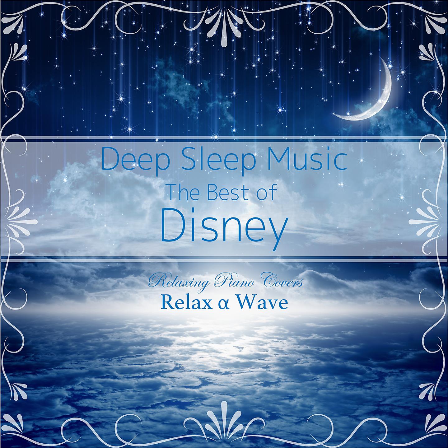 Постер альбома Deep Sleep Music - The Best of Disney: Relaxing Piano Covers
