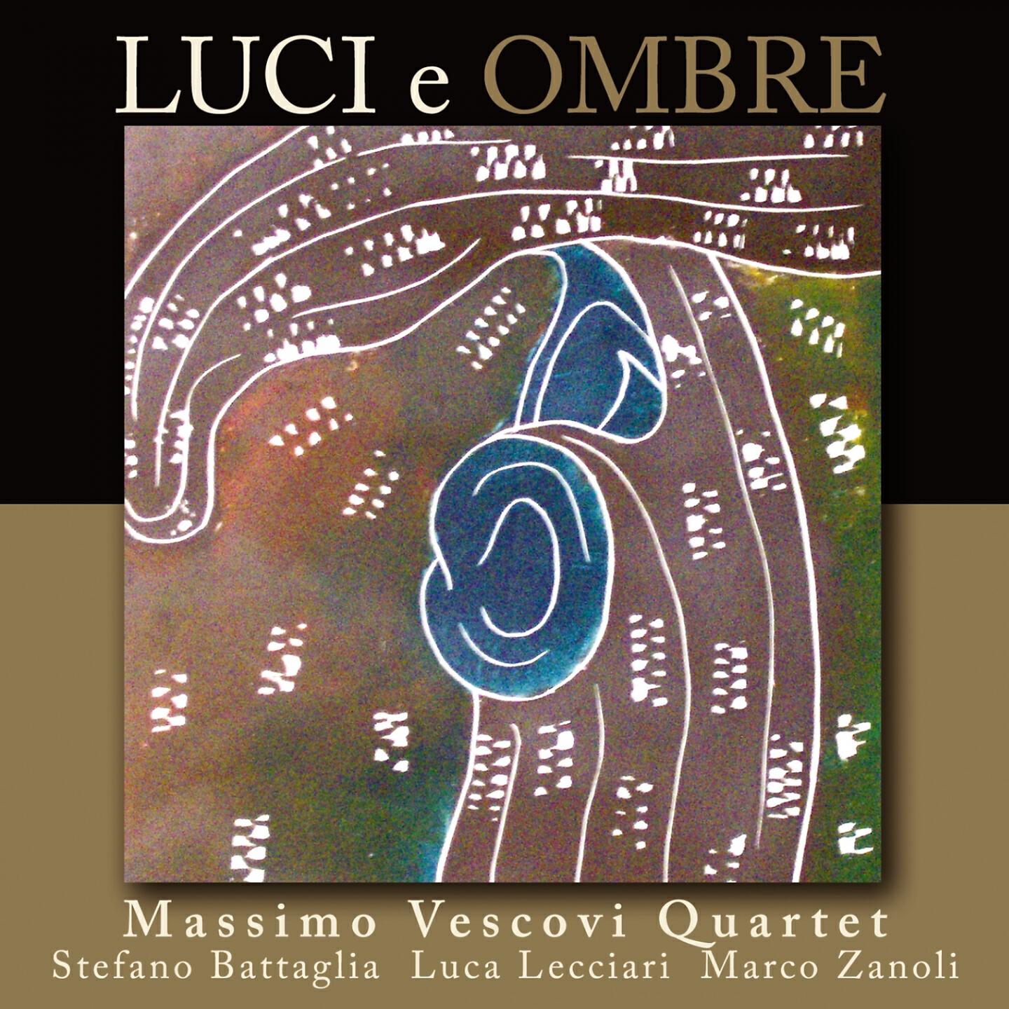 Massimo Vescovi Quartet - Luci e ombre (Original Version)
