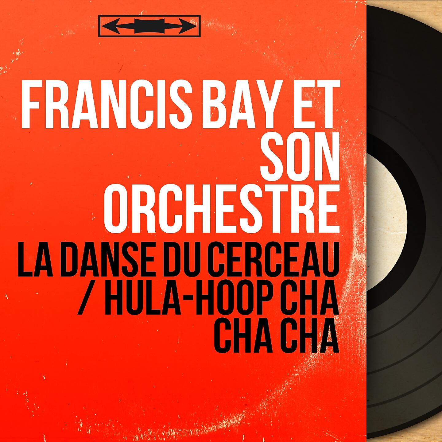 Francis Bay et son orchestre - Hula-Hoop Cha Cha Cha