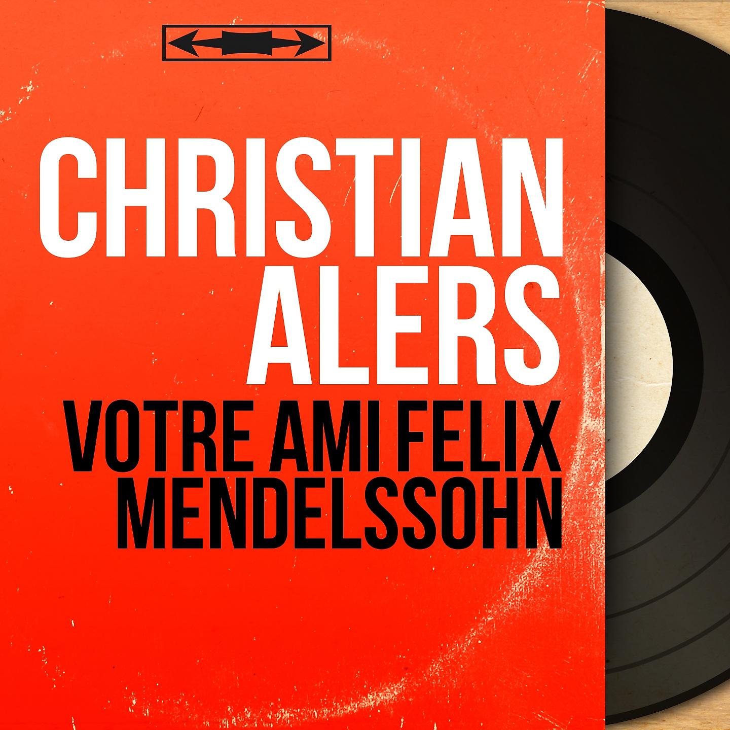 Постер альбома Votre ami Felix Mendelssohn