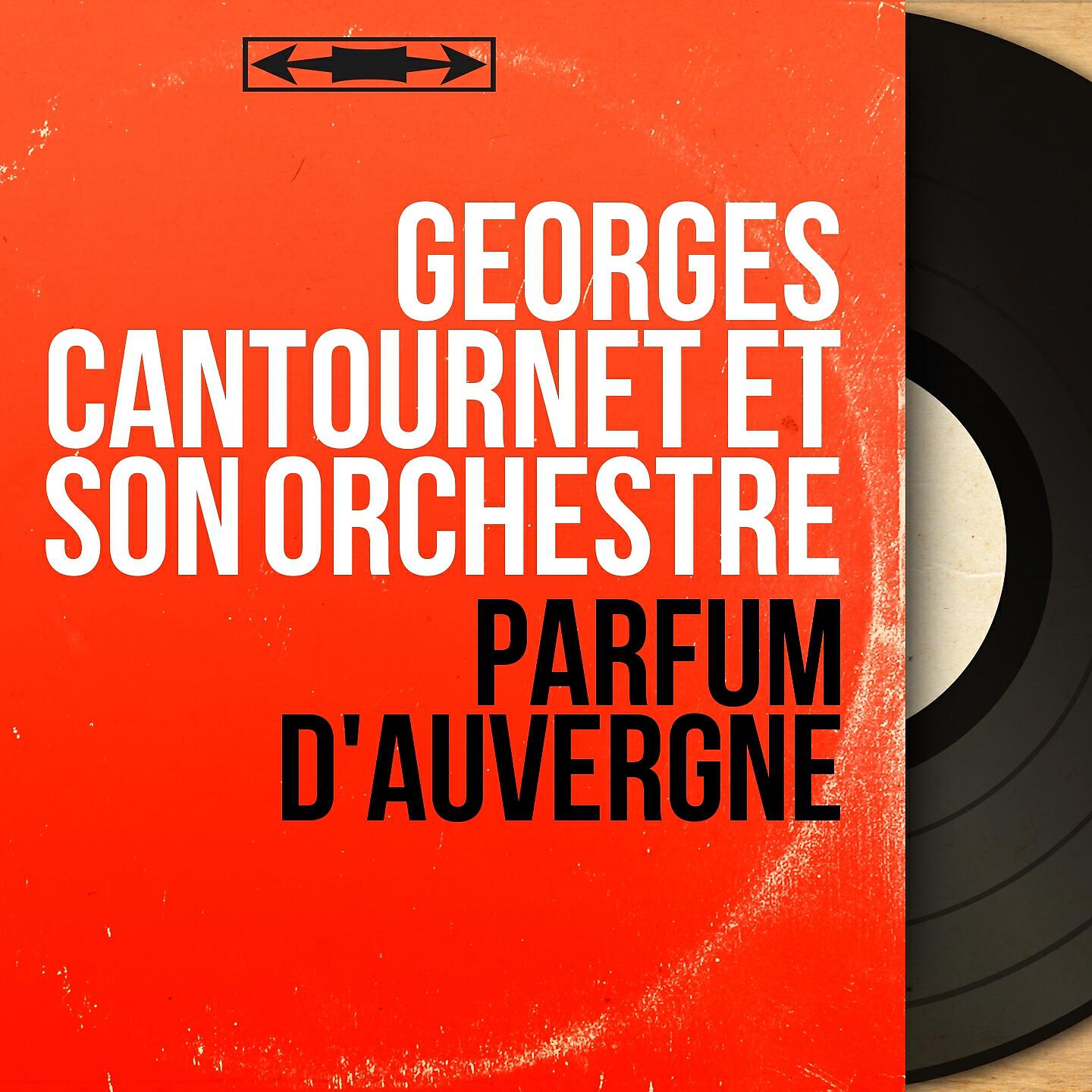 Georges Cantournet et son orchestre - Parfum d'Auvergne