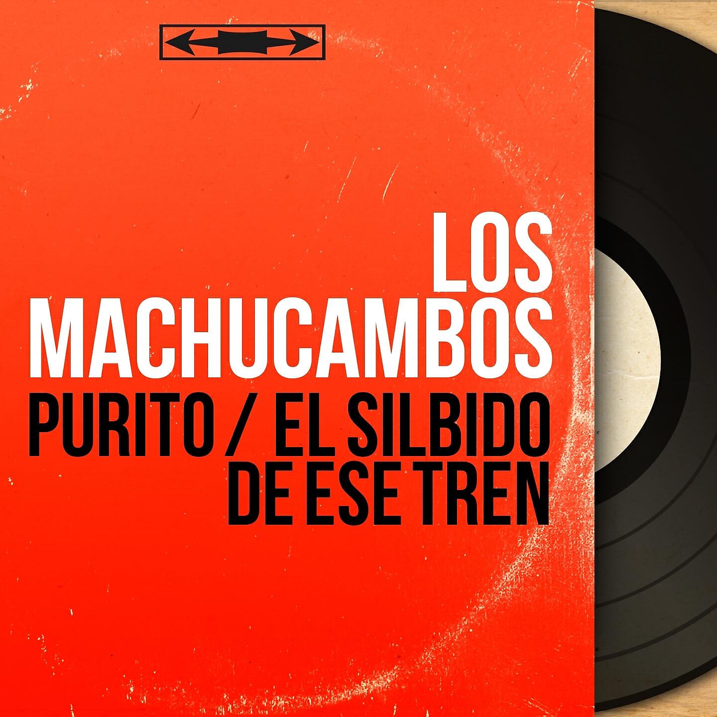 Los Machucambos - El Silbido de Ese Tren