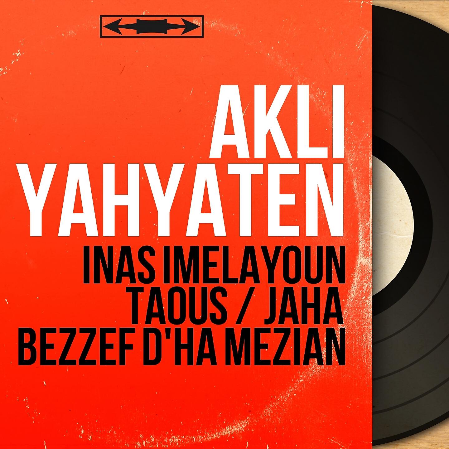 Akli Yahyaten - Inas Imelayoun Taous