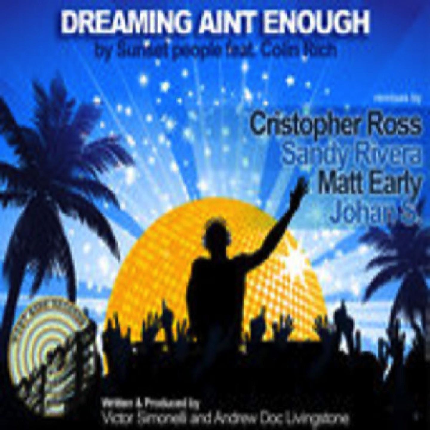 Постер альбома Dreaming Aint Enough (Incl. Cristopher Ross and Matt Early Mixes)