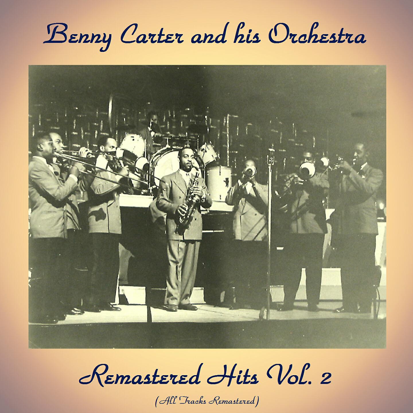 Benny Carter and his Orchestra - Blues My Naughty Sweetie Gives to Me (Remastered)