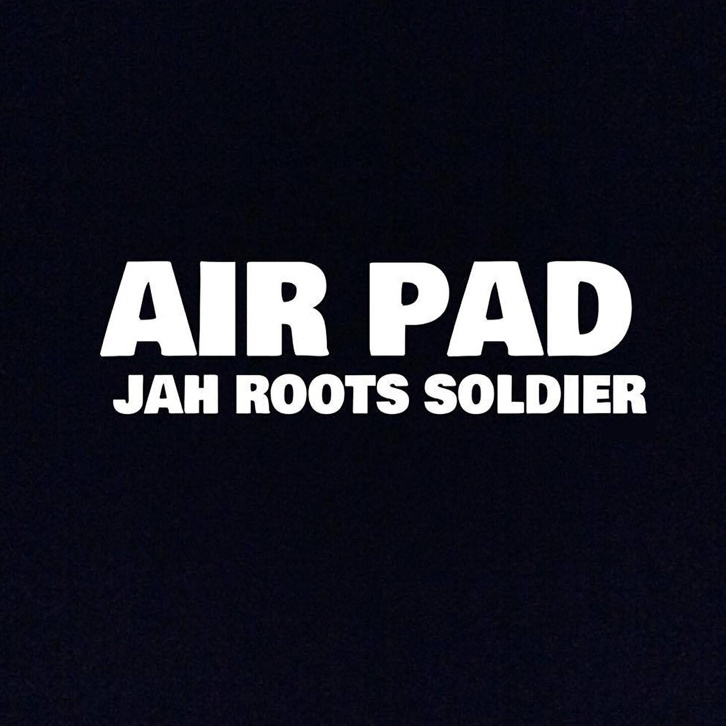 Jah Roots Soldier - Air Pad