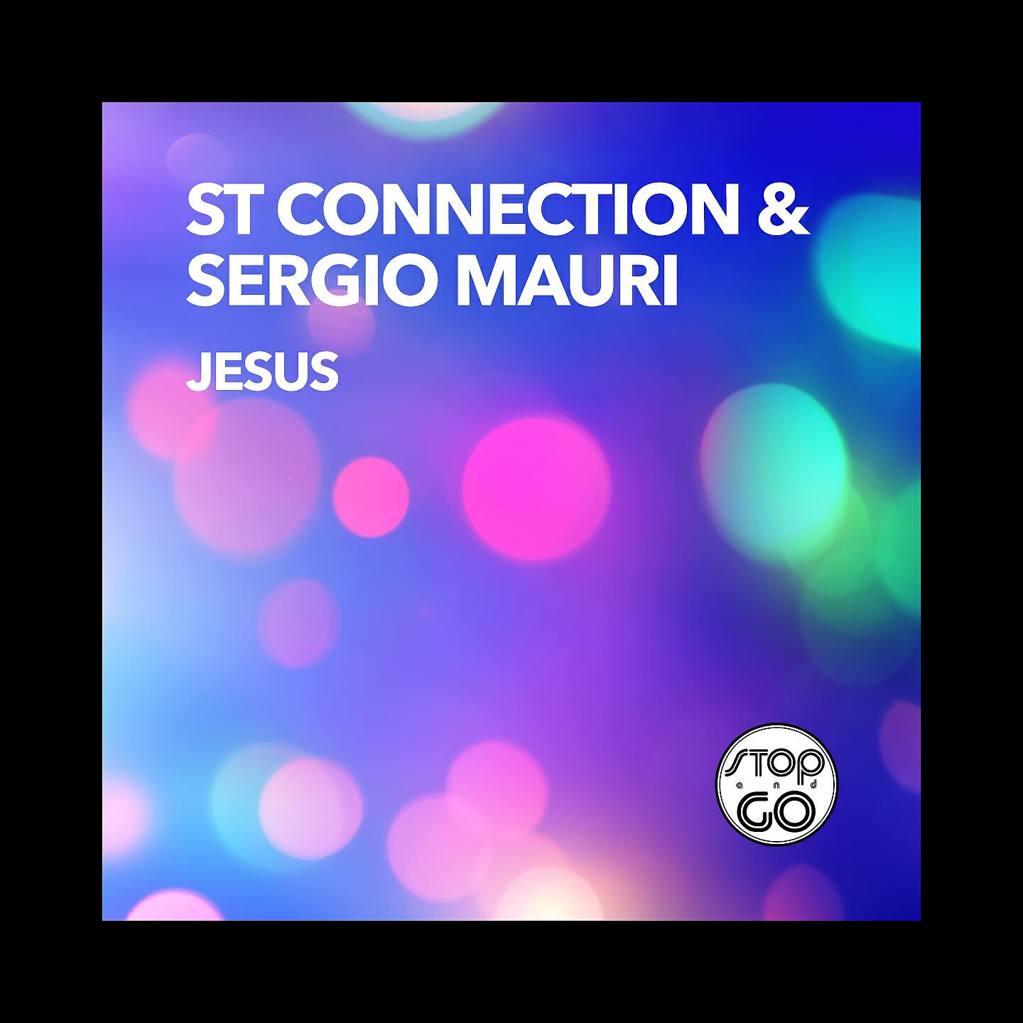 ST Connection - Jesus (St Connection & Sergio Mauri Mix)