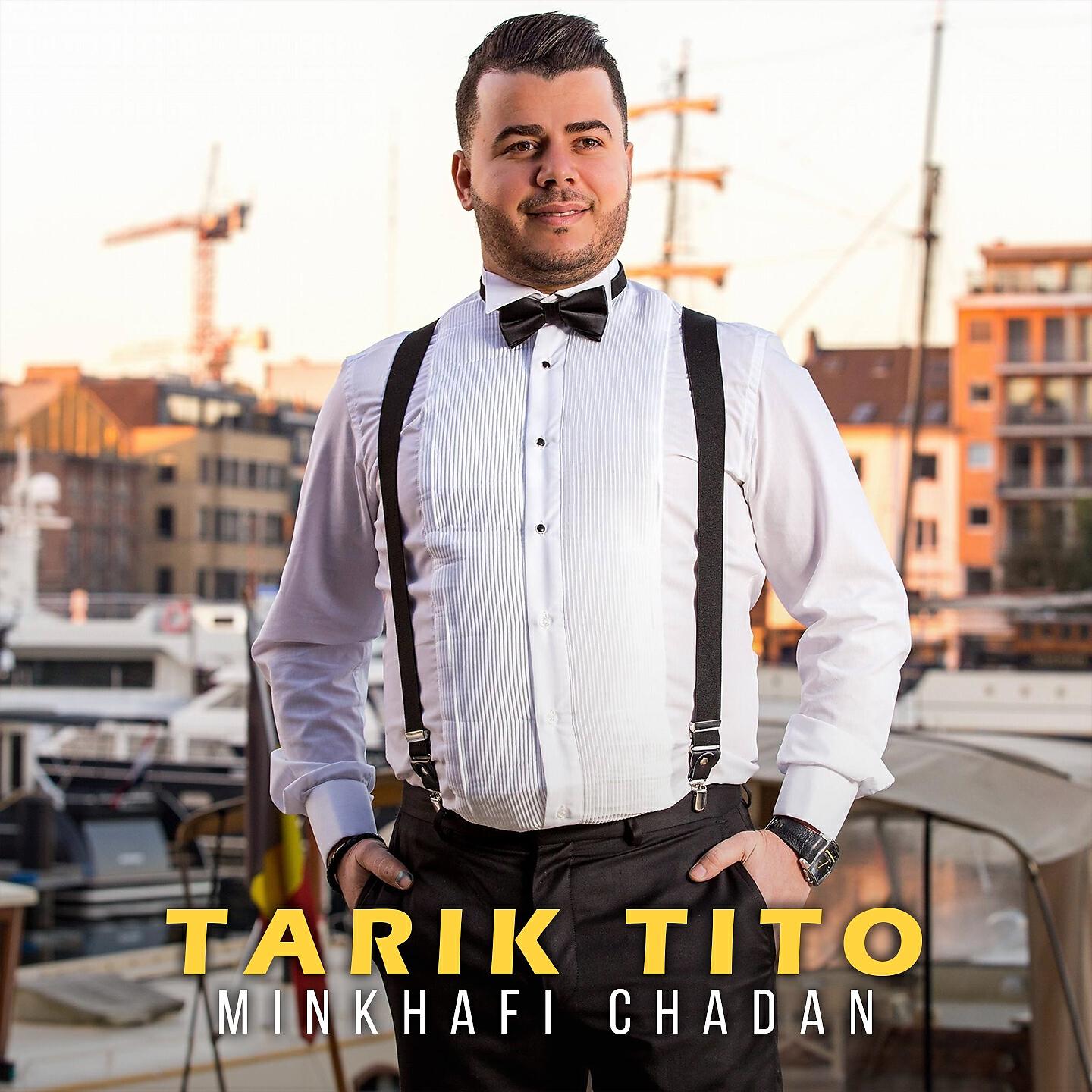 Tarik Tito - Minkhafi Chadan