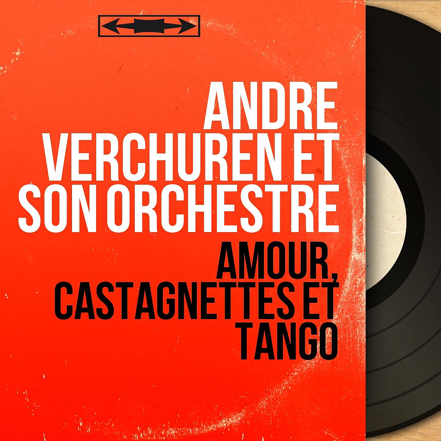 André Verchuren et son orchestre - Amour, castagnettes et tango