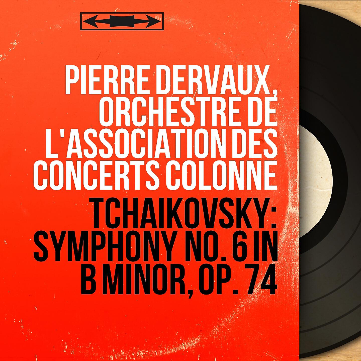 Pierre Dervaux - Symphony No. 6 in B Minor, Op. 74 