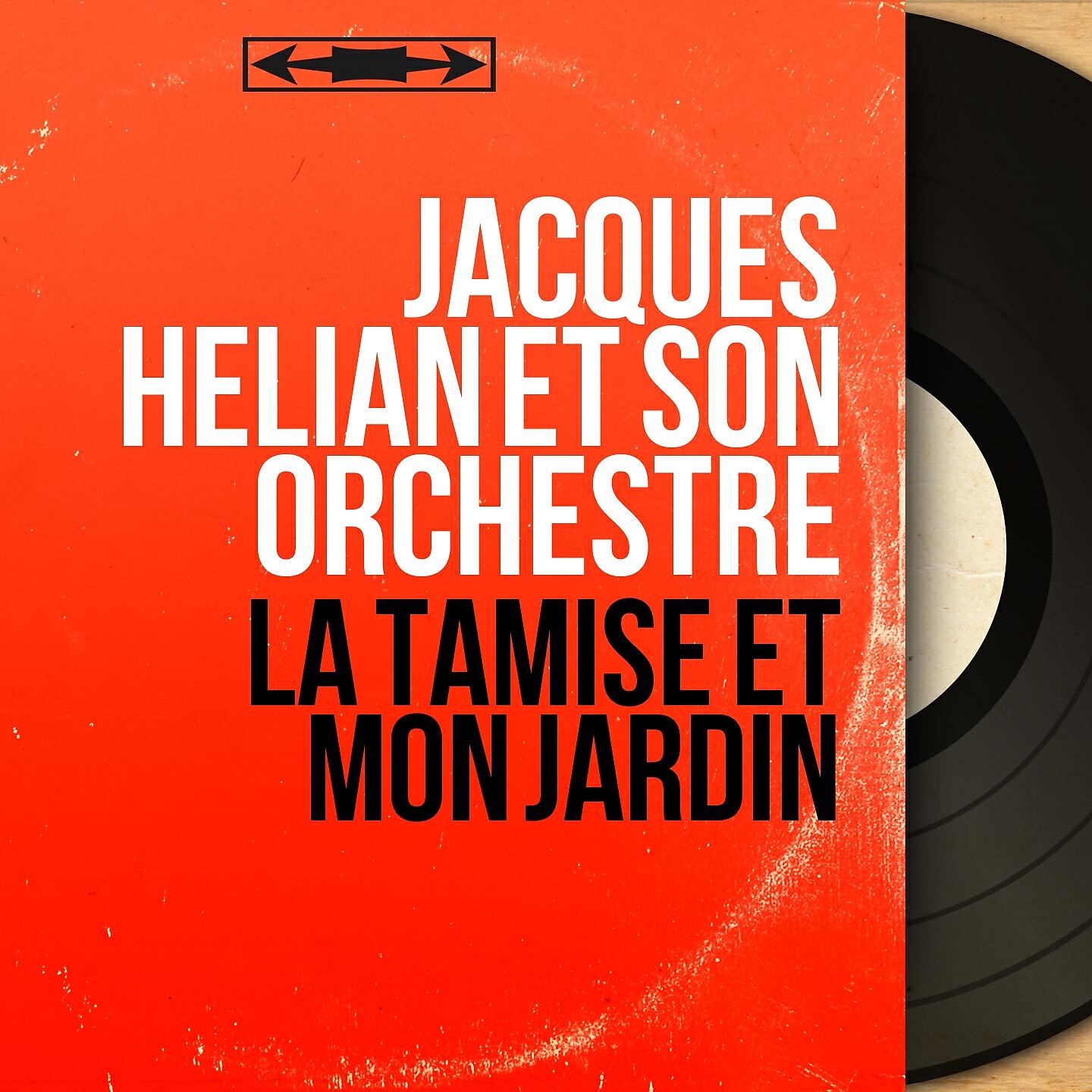 Jacques Hélian Et Son Orchestre - La Tamise et mon jardin