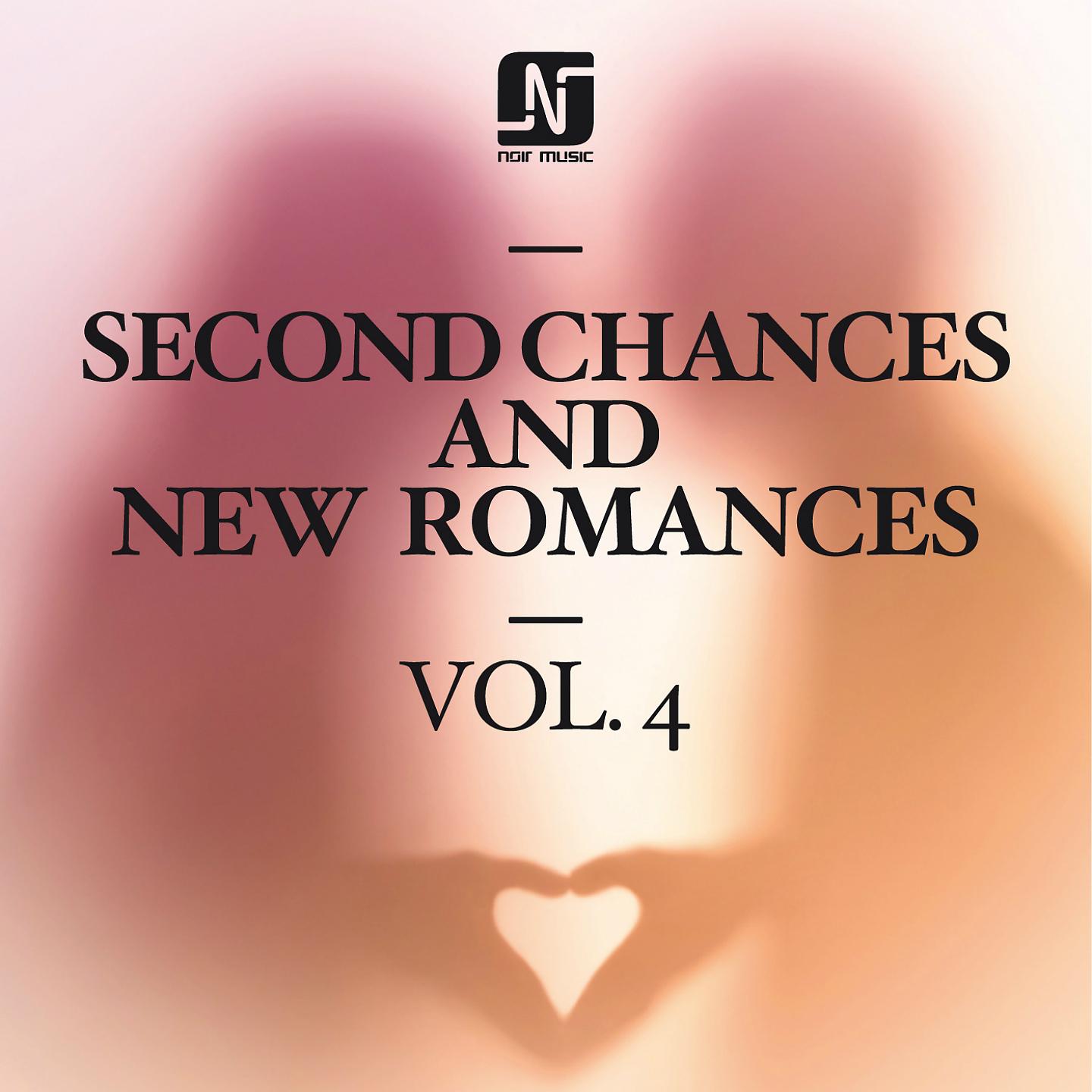 Постер альбома Second Chances and New Romances, Vol. 4