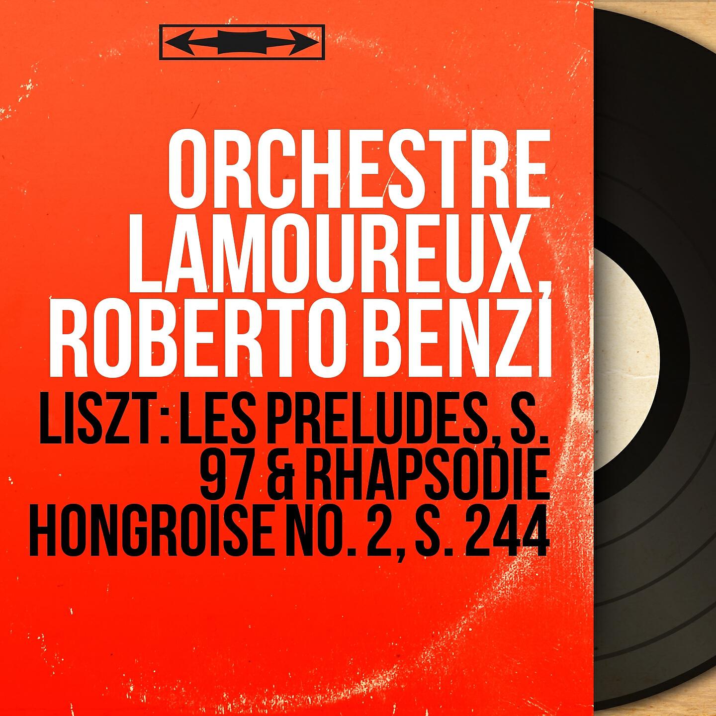Orchestre Lamoureux - Les préludes, poème symphonique, S. 97