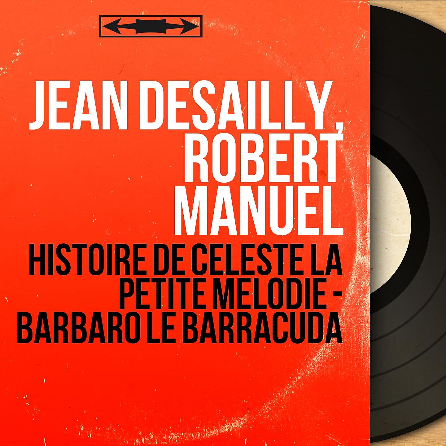 Jean Desailly - Histoire de Céleste la petite mélodie