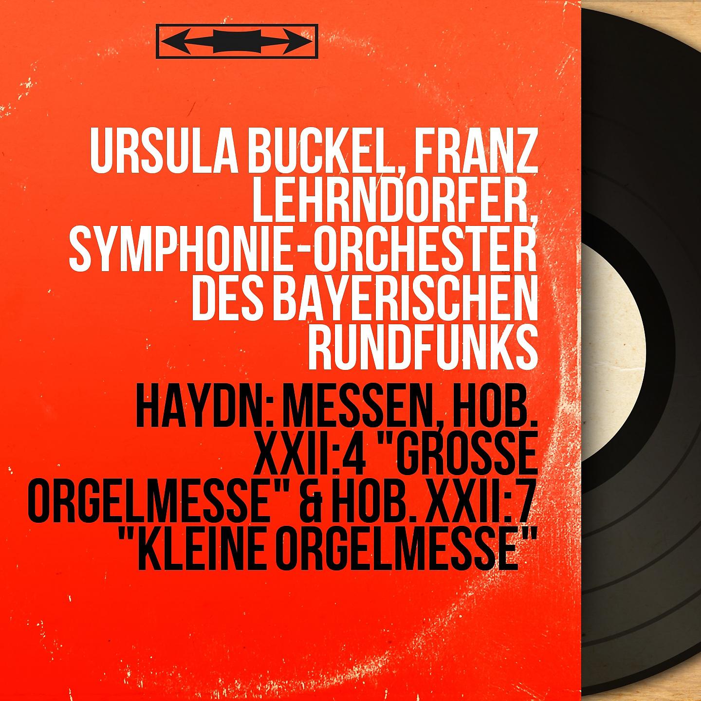 Постер альбома Haydn: Messen, Hob. XXII:4 "Grosse Orgelmesse" & Hob. XXII:7 "Kleine Orgelmesse"