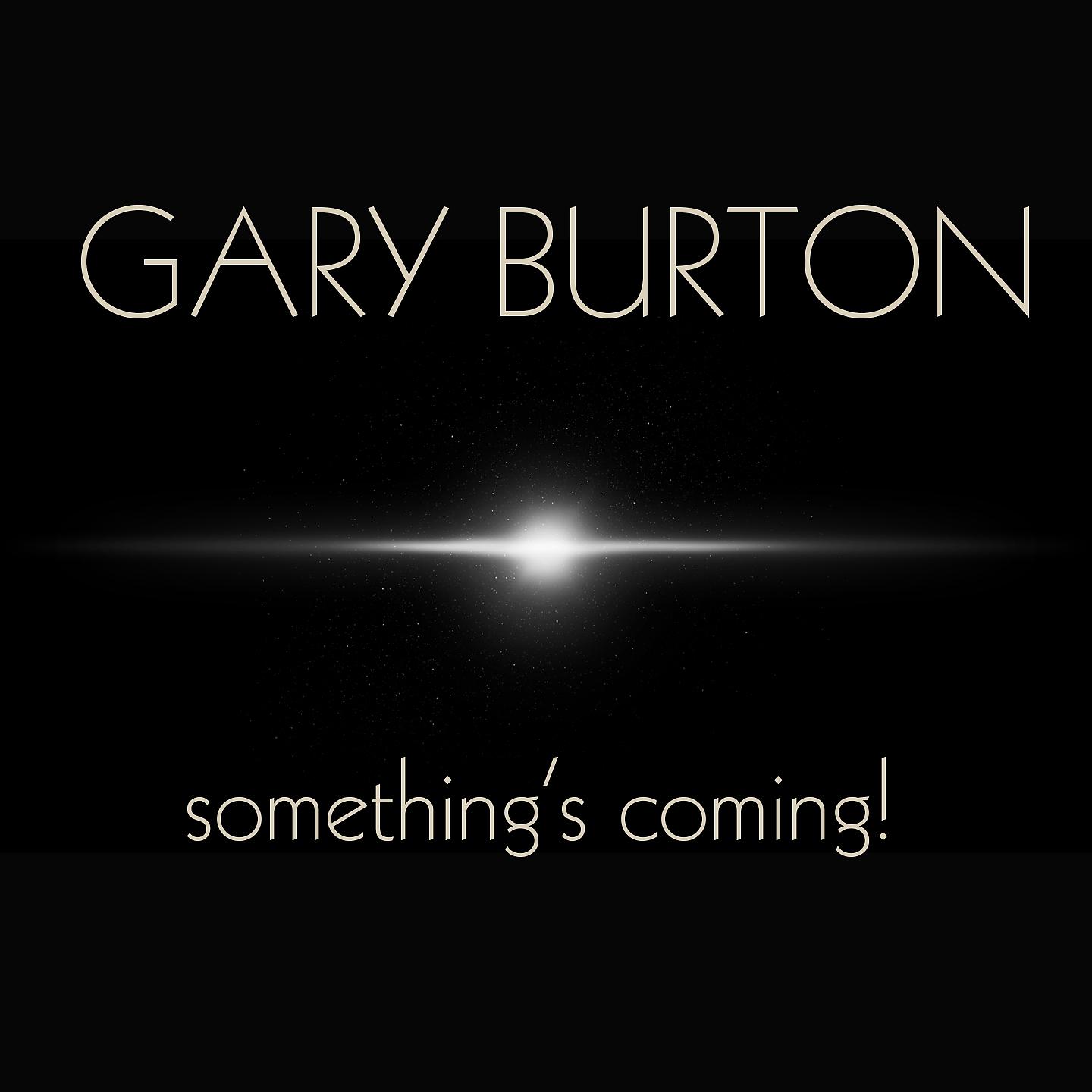 Постер альбома Gary Burton: Something's Coming!