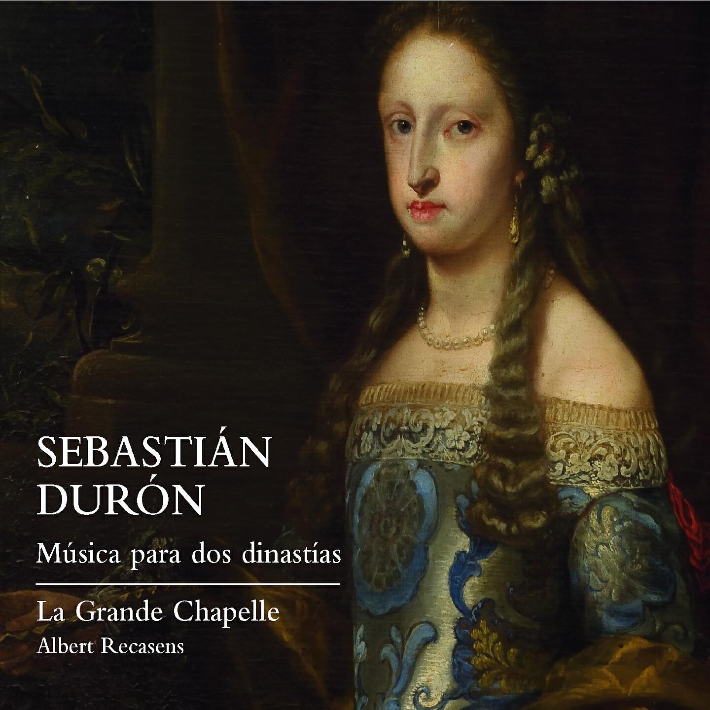 La Grande Chapelle - Dulce Armonía, a 8 (Responsión General a San Francisco Javier)