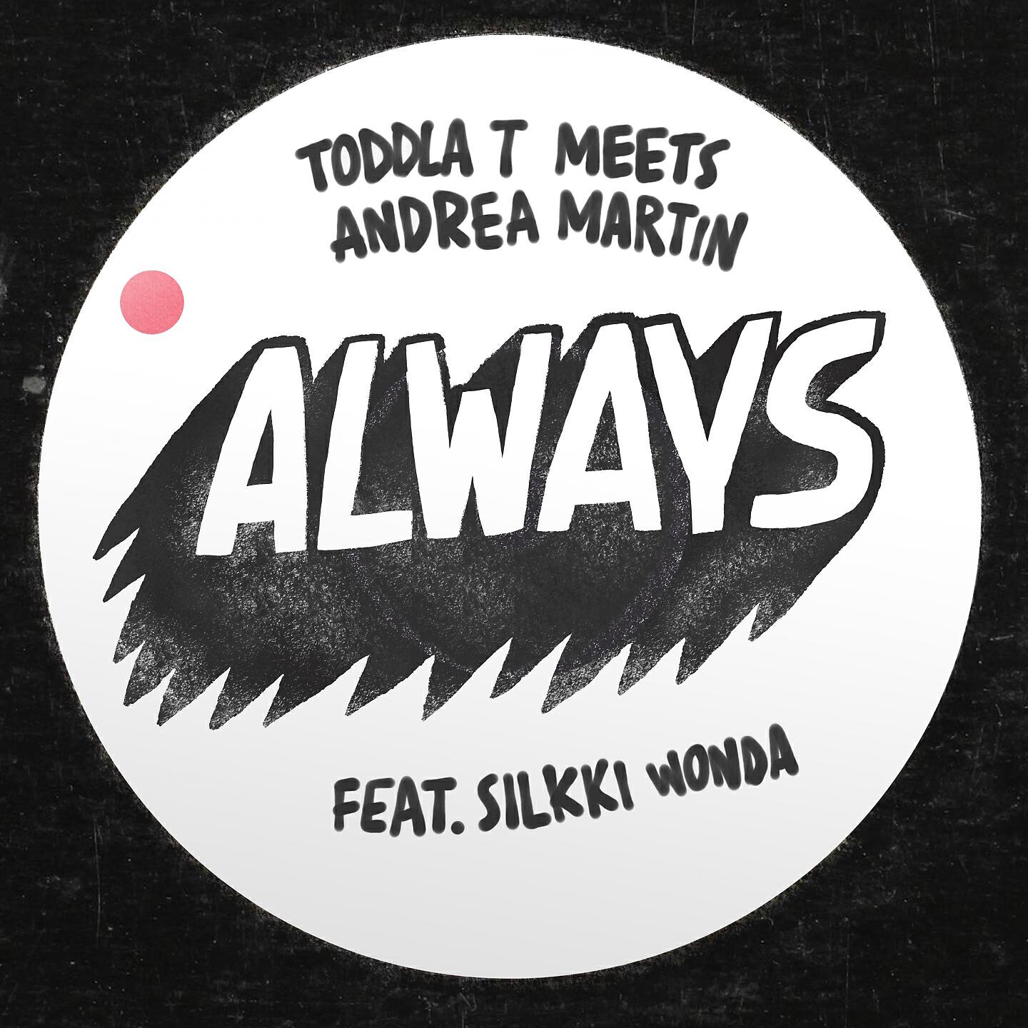 Toddla T - Always