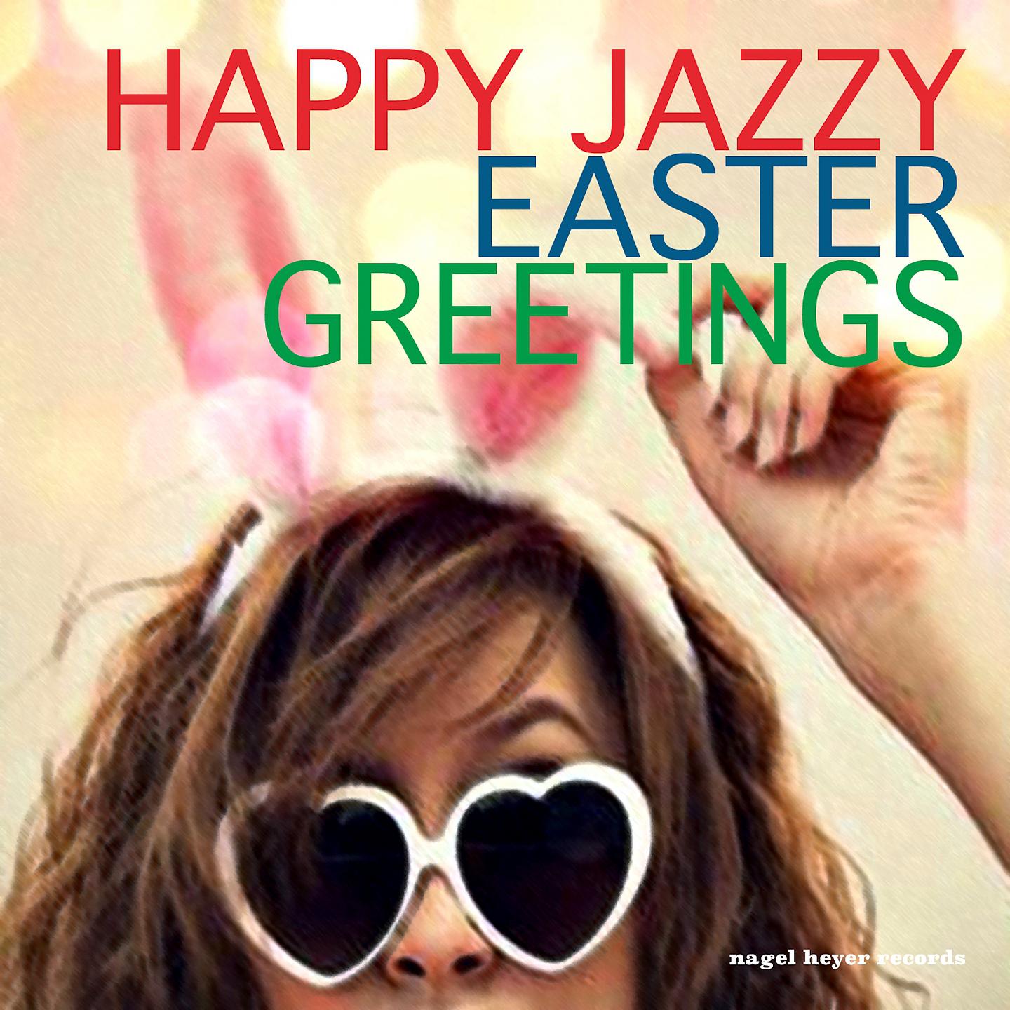 Постер альбома Happy Jazzy Easter Greetings