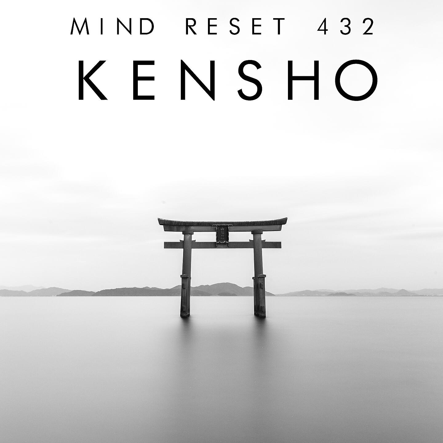 Mind Reset 432 - Kensho