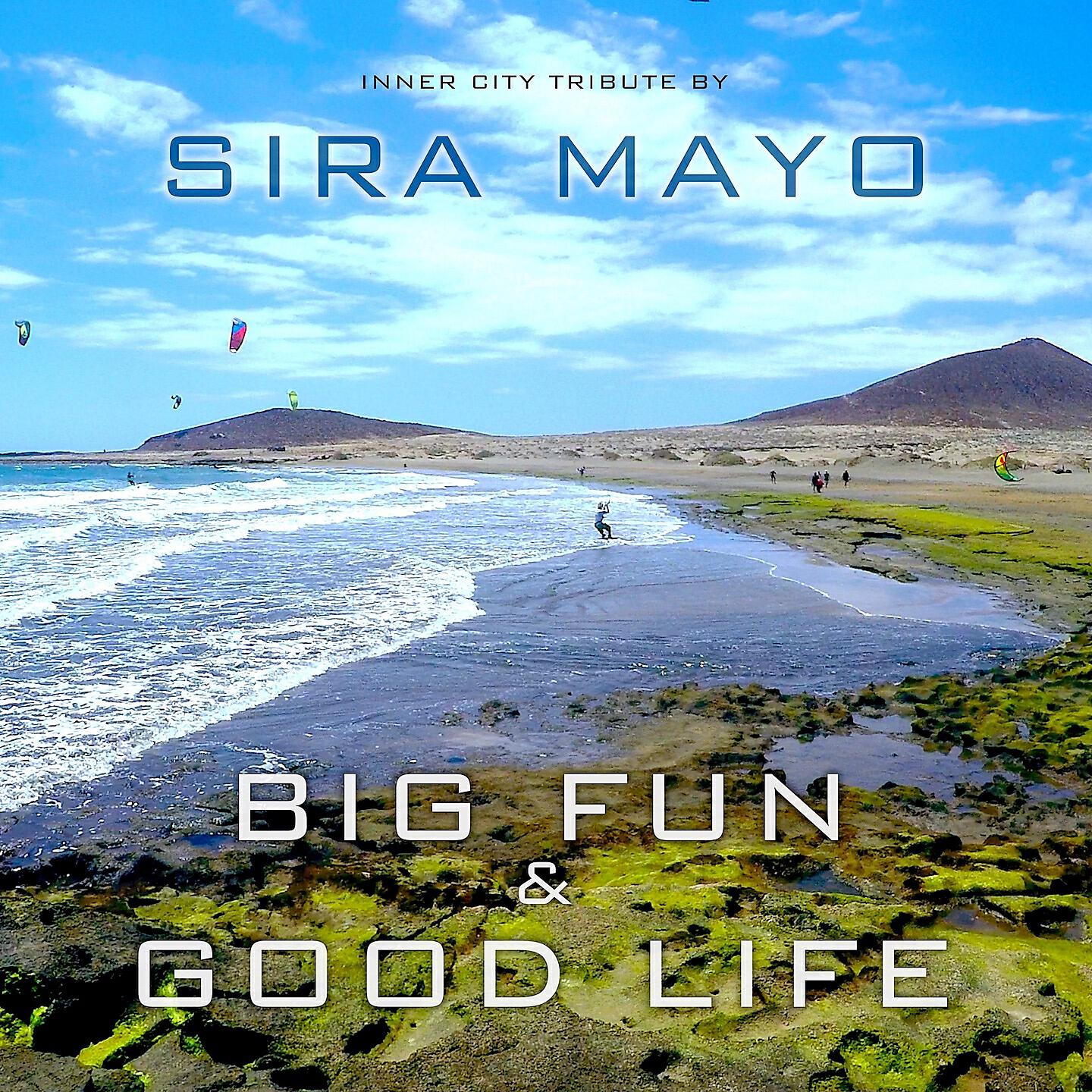 Sira Mayo - Big Fun & Good Life (Extended Club Mix 2017)