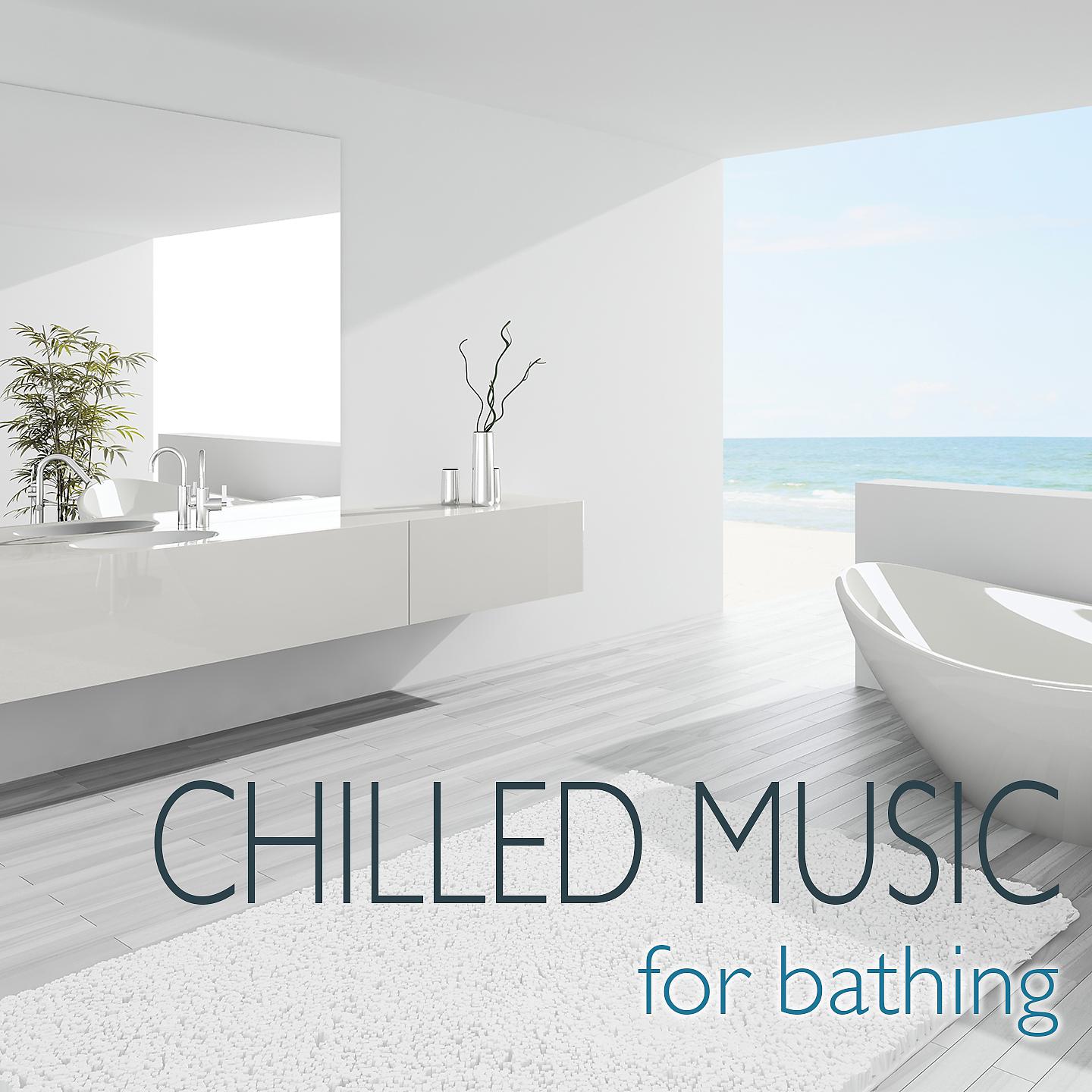 Постер альбома Chilled Music for Bathing