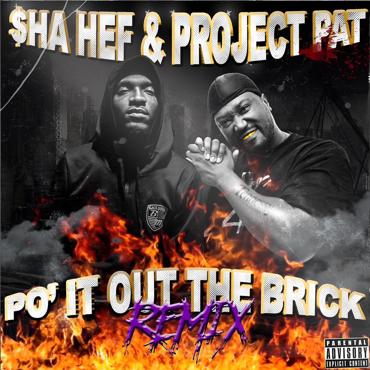 $Ha Hef - Po' it out the Brick (Remix) [feat. Project Pat]