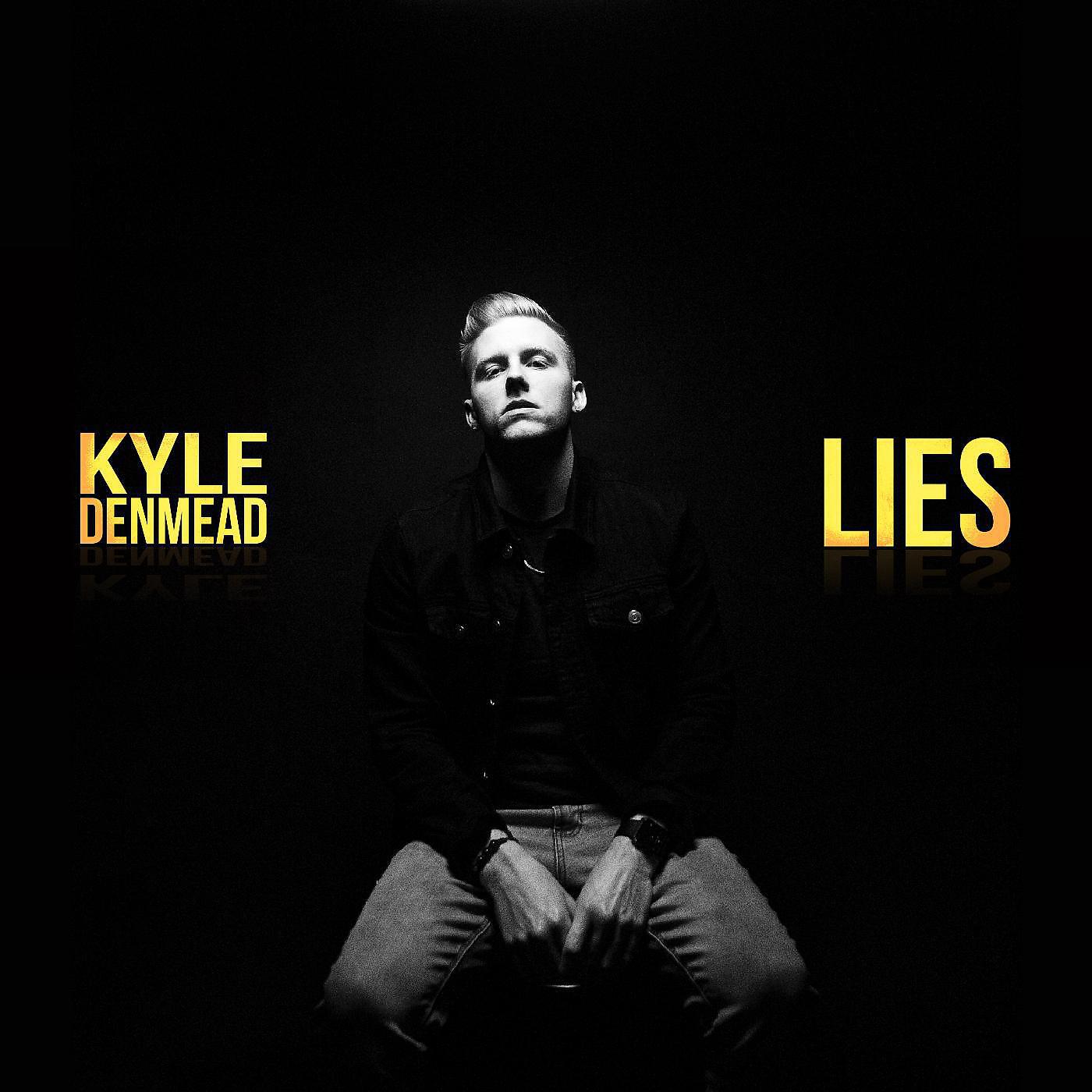 Kyle Denmead - Lies
