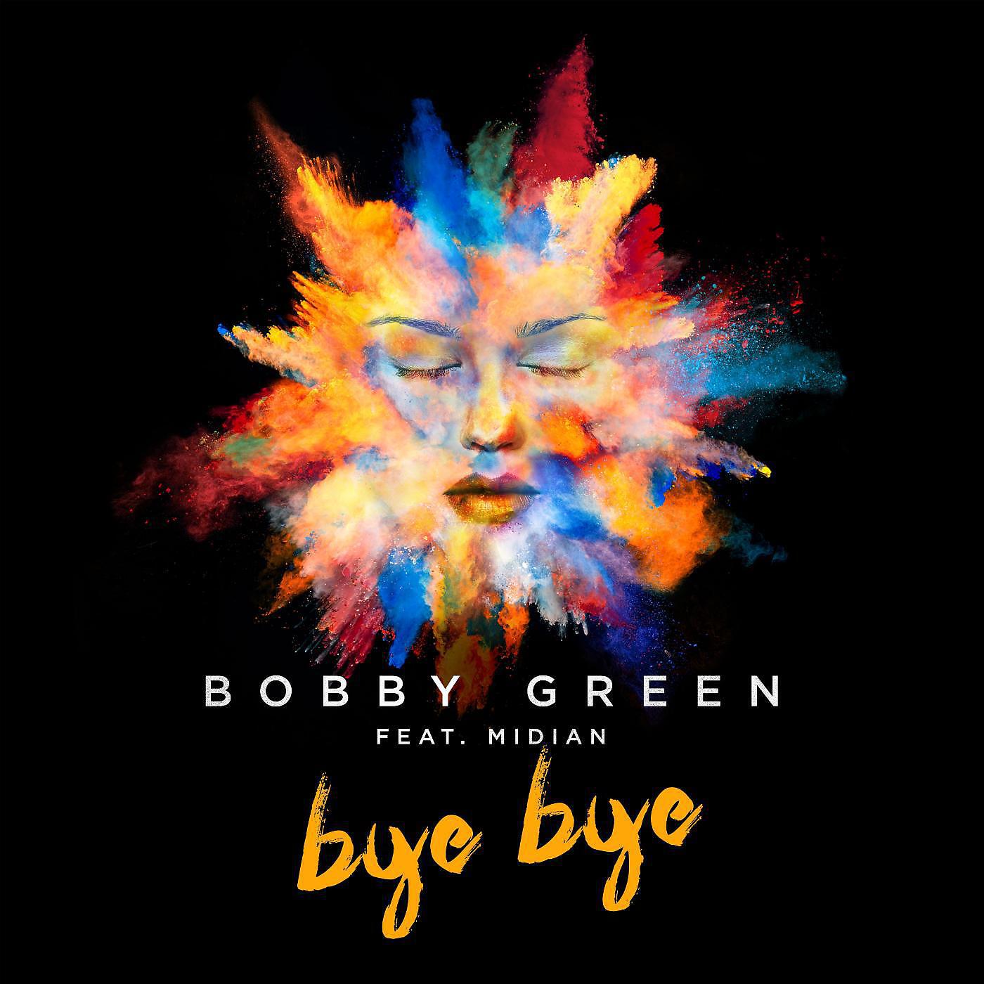 Bobby Green - Bye Bye (feat. Midian)