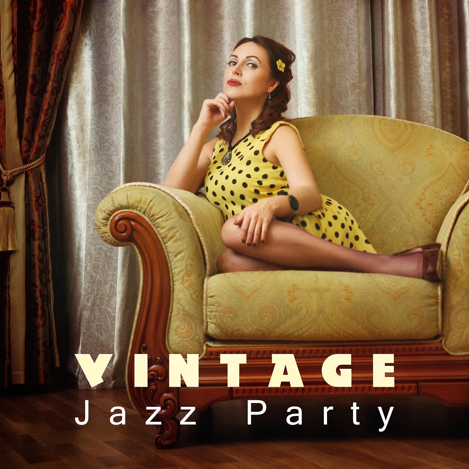 Постер альбома Vintage Jazz Party: Retro Jazz for Total Relax, Free Time, Enjoy the Evening, Cocktail Bar, Amazing Smooth Jazz Music Paradise