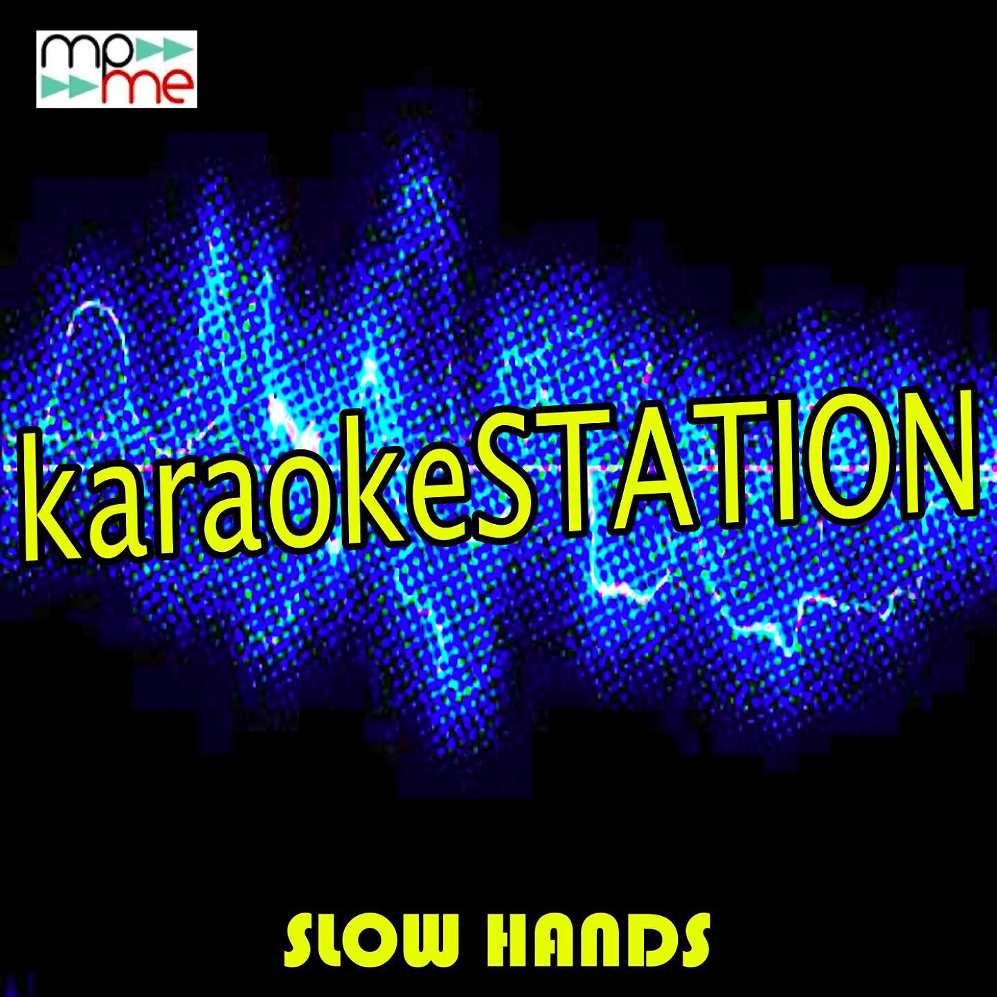 Karaoke Station - Slow Hands (Karaoke Version) (Originally Performed by Niall Horan)