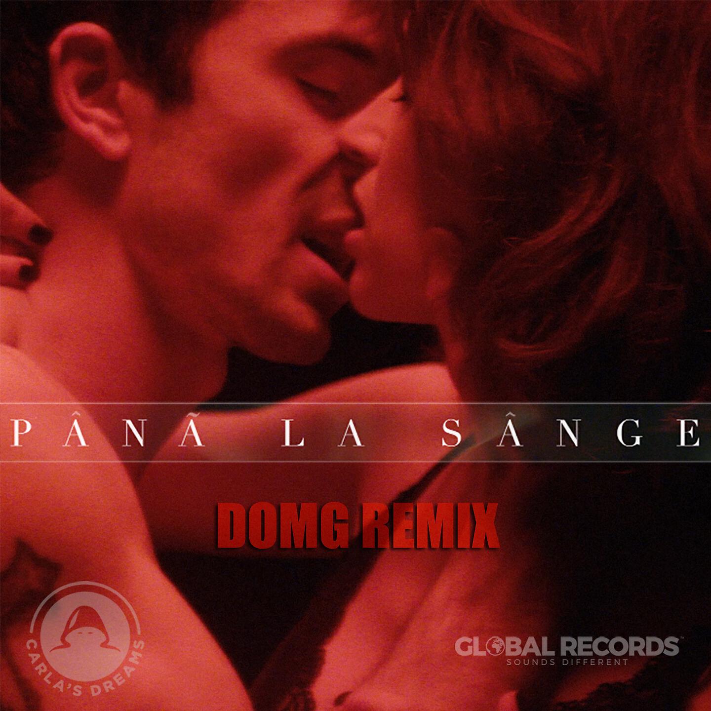 Carla's Dreams - Pana La Sange (Domg Remix)