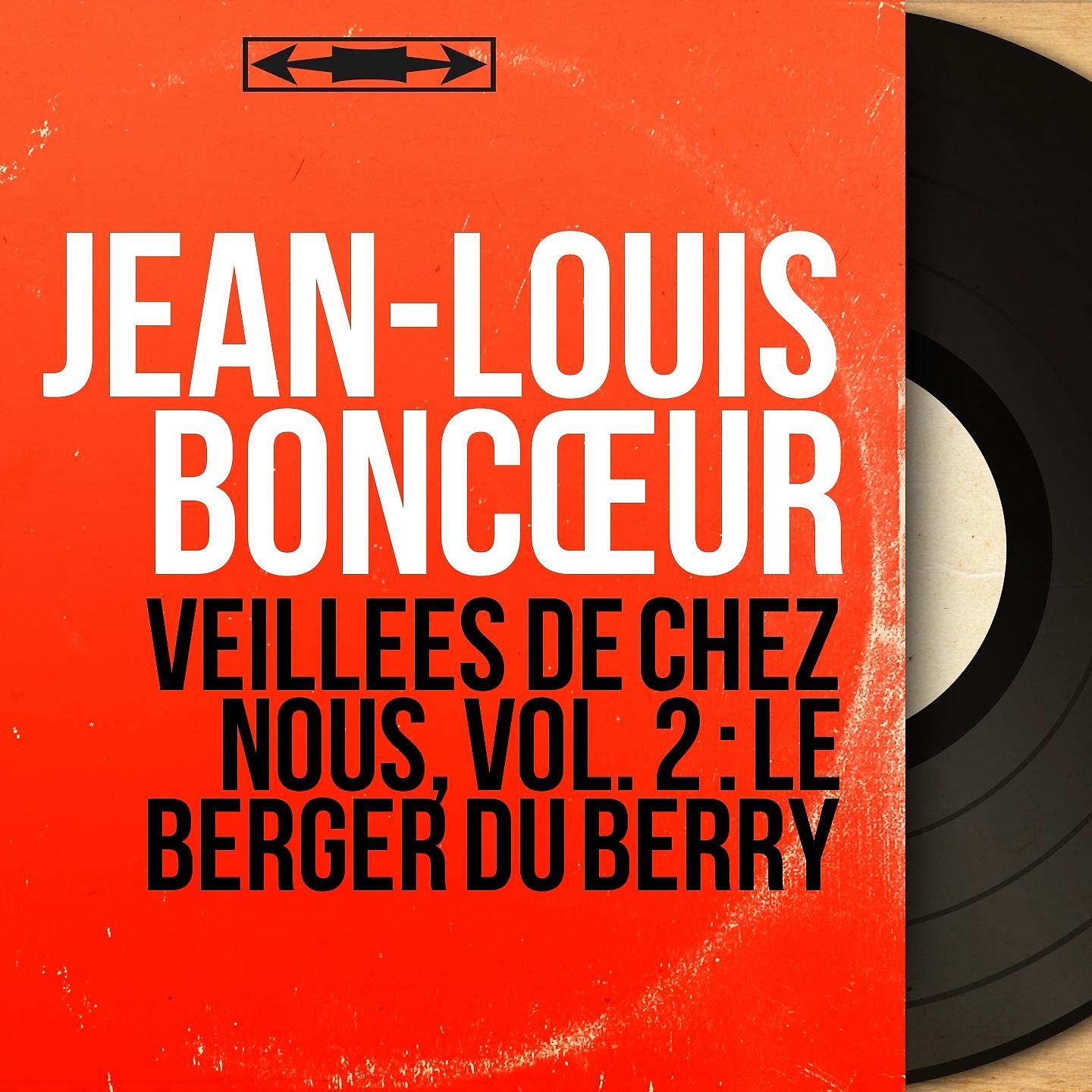 Постер альбома Veillées de chez nous, vol. 2 : le berger du berry