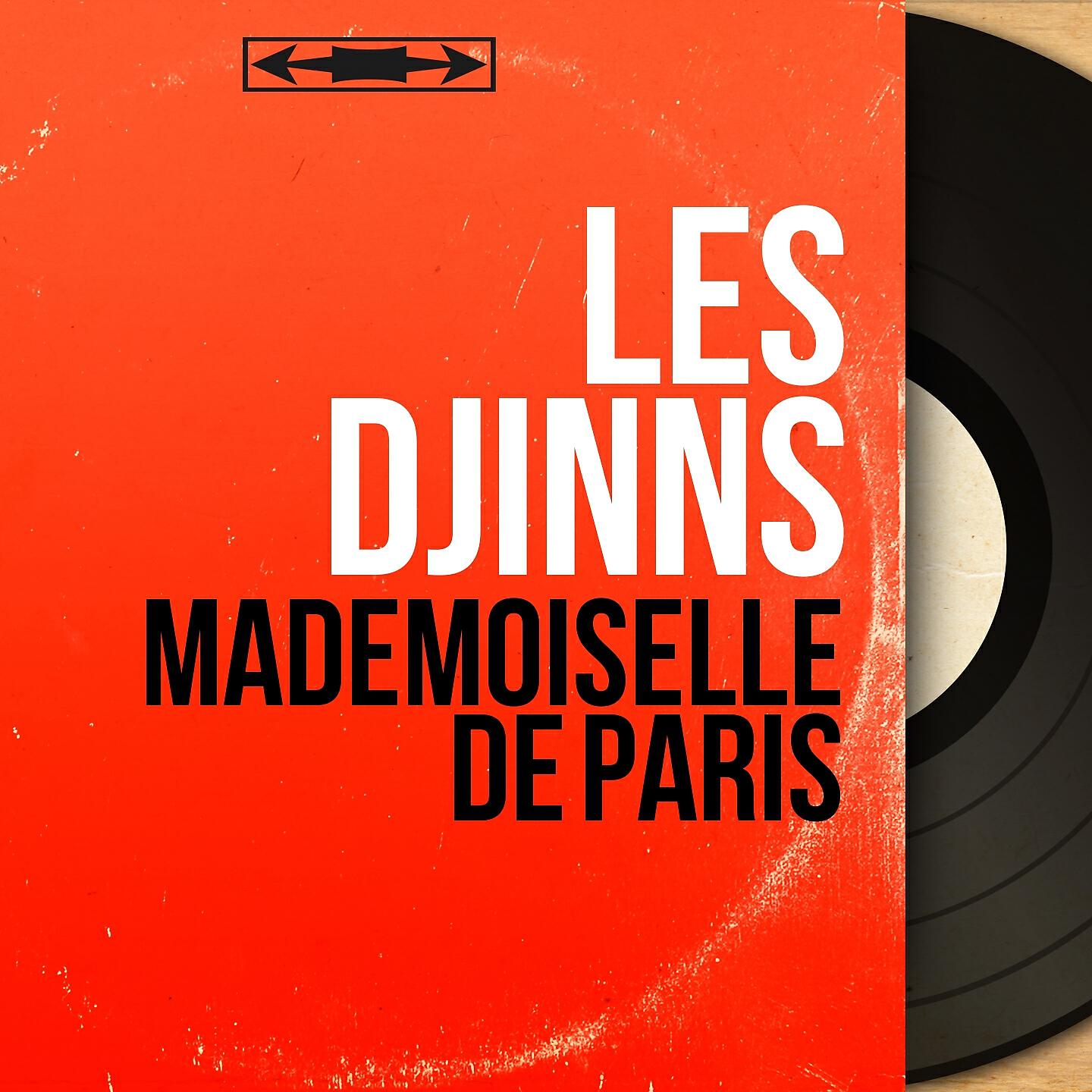Les Djinns - Je vais tout vous dire