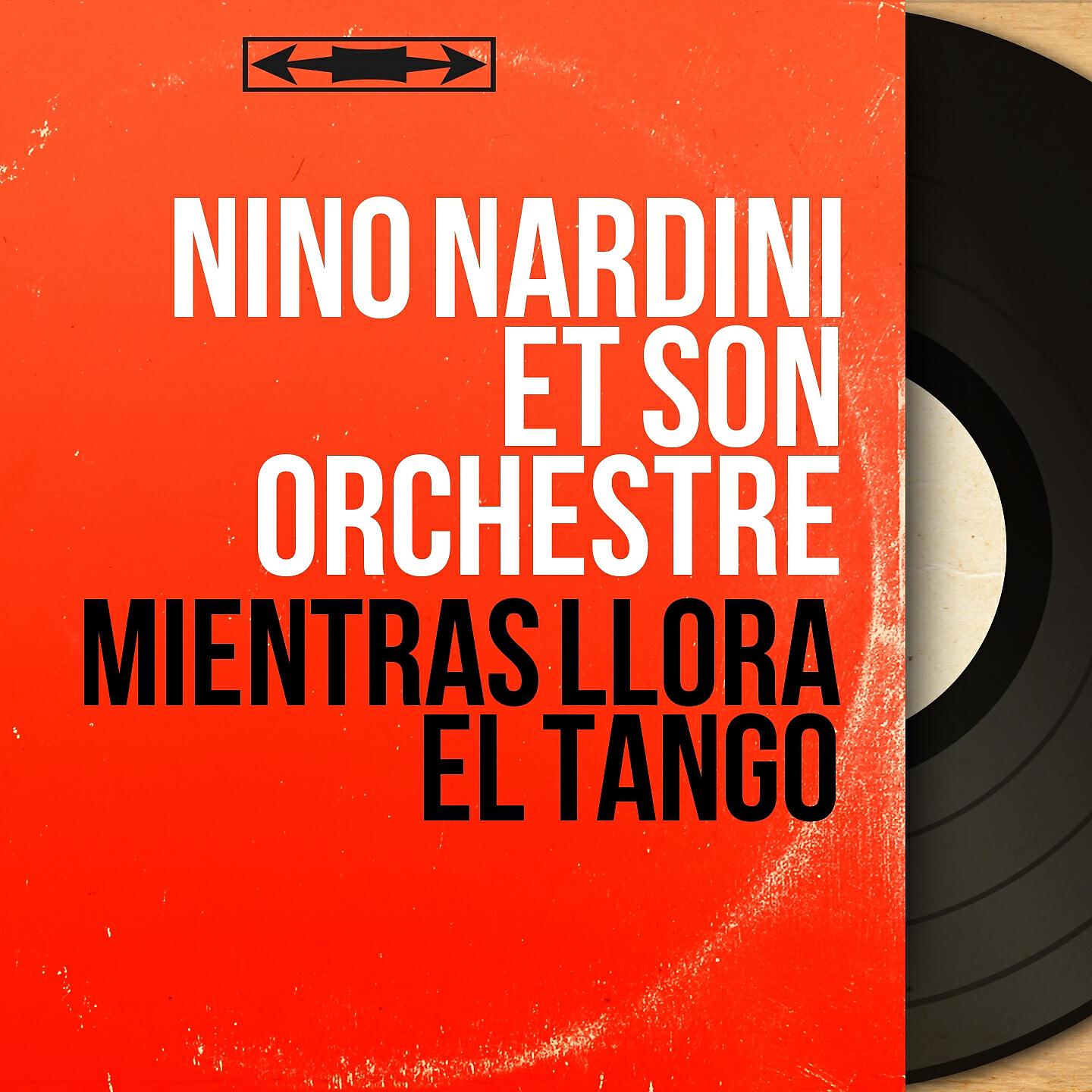 Nino Nardini et son orchestre - Mientras Llora el Tango